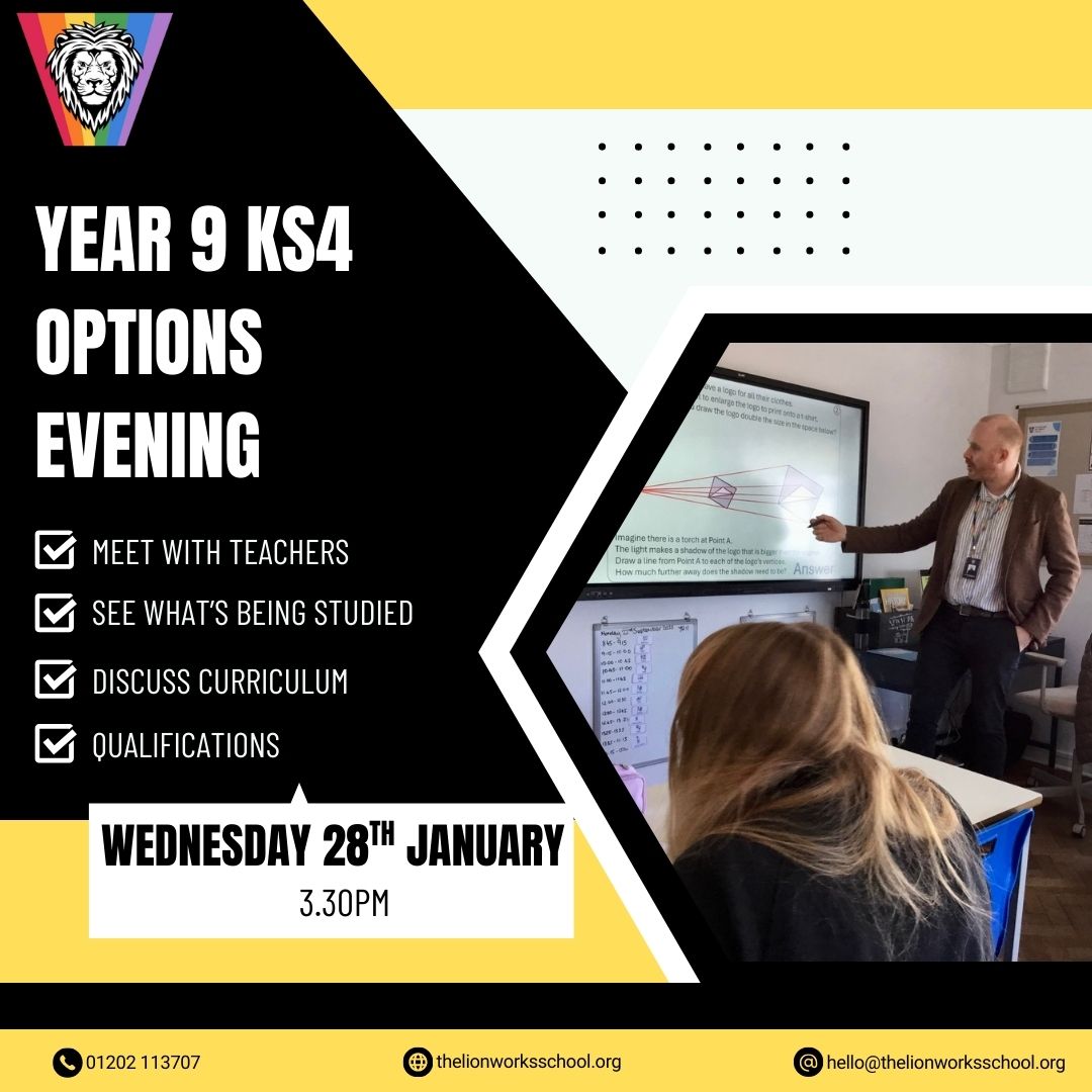 We are pleased to invite members of our Year 9 Student Community to our Year 9 Options Evening on January 28th, 2026. This event is an excellent opportunity for you to learn more about the options available to your child as they move into Key Stage 4.
The evening will run as follows:
3:30 PM - 4:30 PM: Meet with subject staff to discuss course details and ask any questions you may have.
4:30 PM: A presentation on the options selection process and the various qualifications available to students.
We look forward to seeing you there and supporting you in making informed decisions for your child's future.