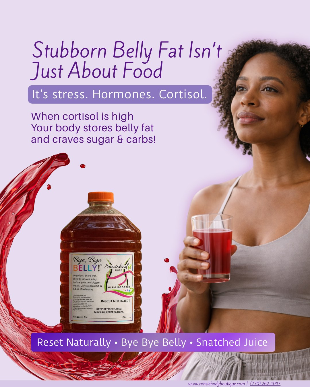 Belly fat isn’t just about calories it’s about hormones and stress.
When cortisol stays high, your body holds onto belly fat, triggers cravings, and slows digestion. That’s why quick fixes don’t last.
✨ Bye Bye Belly Snatched Juice is our natural GLP-1 alternative designed to:
✔ Support metabolism
✔ Crush cravings
✔ Balance hormones
✔ Improve digestion
✔ Help you feel lighter & more energized
This is an inside-out reset, not another trend.
📩 DM SNATCHED to start your natural body reset today.
https://byebyebelly.com/snatchedaf.asp?site=robsie
📍 Tucker, GA
#RobsieBodyBoutique #TuckerGA #TuckerGeorgia
#BellyFatReset #HormoneBalance #CortisolControl
#NaturalWeightLossGA #WellnessFromWithin
#SnatchedNaturally #DigestiveHealth