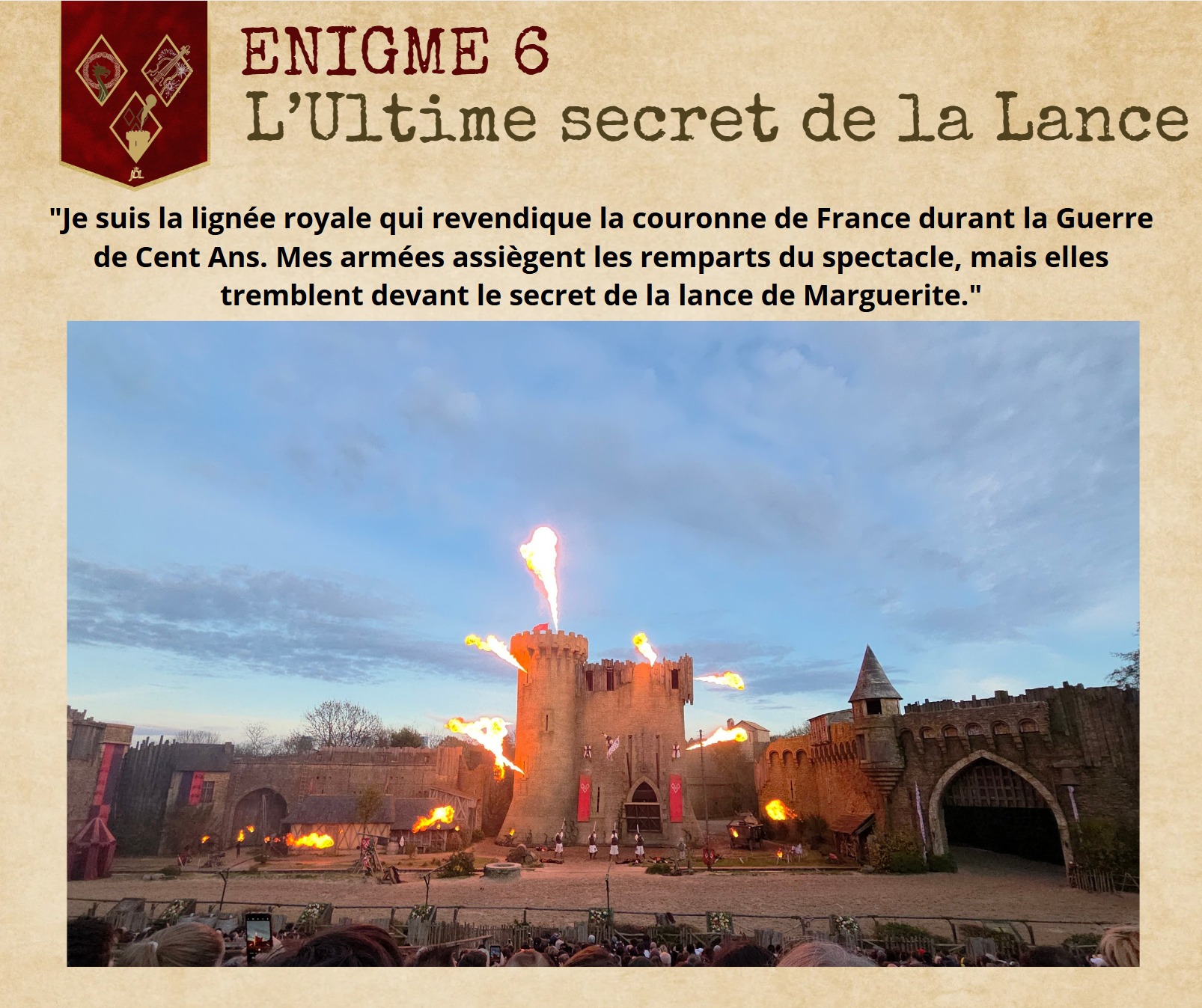 🗝️ 𝐄𝐒𝐂𝐀𝐏𝐄 𝐆𝐀𝐌𝐄 𝐉𝐃𝐋 - 𝐂𝐇𝐀𝐏𝐈𝐓𝐑𝐄 𝟔 : 𝐋'𝐔𝐥𝐭𝐢𝐦𝐞 𝐒𝐞𝐜𝐫𝐞𝐭 𝐝𝐞 𝐥𝐚 𝐋𝐚𝐧𝐜𝐞 🏰
Pour cette dernière étape, nous vous mettons au défi avec l'énigme la plus difficile de l'aventure. 🧠
📜 VOTRE MISSION : Le sixième mot-clé est à retrouver grâce à l'énigme.
🚩 ATTENTION : > 1️⃣ C'est la dernière clé du coffre ! Notez-la avec soin. 2️⃣ Vous avez maintenant 6 MOTS-CLÉS. 3️⃣ DIMANCHE 8 FEVRIER : Ouverture du Google Forms pour y mettre vos réponses et ainsi participer au grand tirage au sort !
Alors, saurez-vous découvrir la réponse à cette ultime énigme ? Ne craquez pas si près du but ! 🗝️
#EscapeGameJDL #SecretDeLaLance #PuyduFou #GuerreDeCentAns #JeanneDArc #Histoire #JardindesLégendes