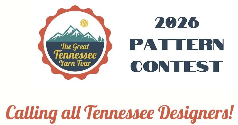 Announcing our 2026 Pattern Contest! Visit https://www.greattennesseeyarntour.com/2026-pattern-contest for more details.