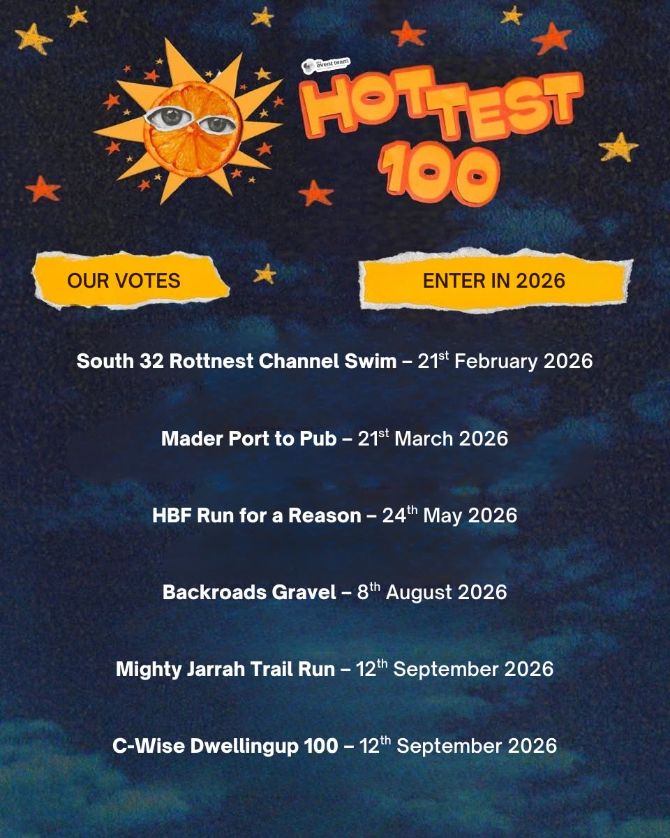 To celebrate the Triple J Hottest 100, we figured… why not make our own?
Introducing: The Event Team Hottest 100 🔥
And yes — we absolutely voted for ourselves.
Events
@rottoswim
@porttopub
@hbfrun
@backroadsgravel
@mightyjarrahtrailrun
@dwellingup100