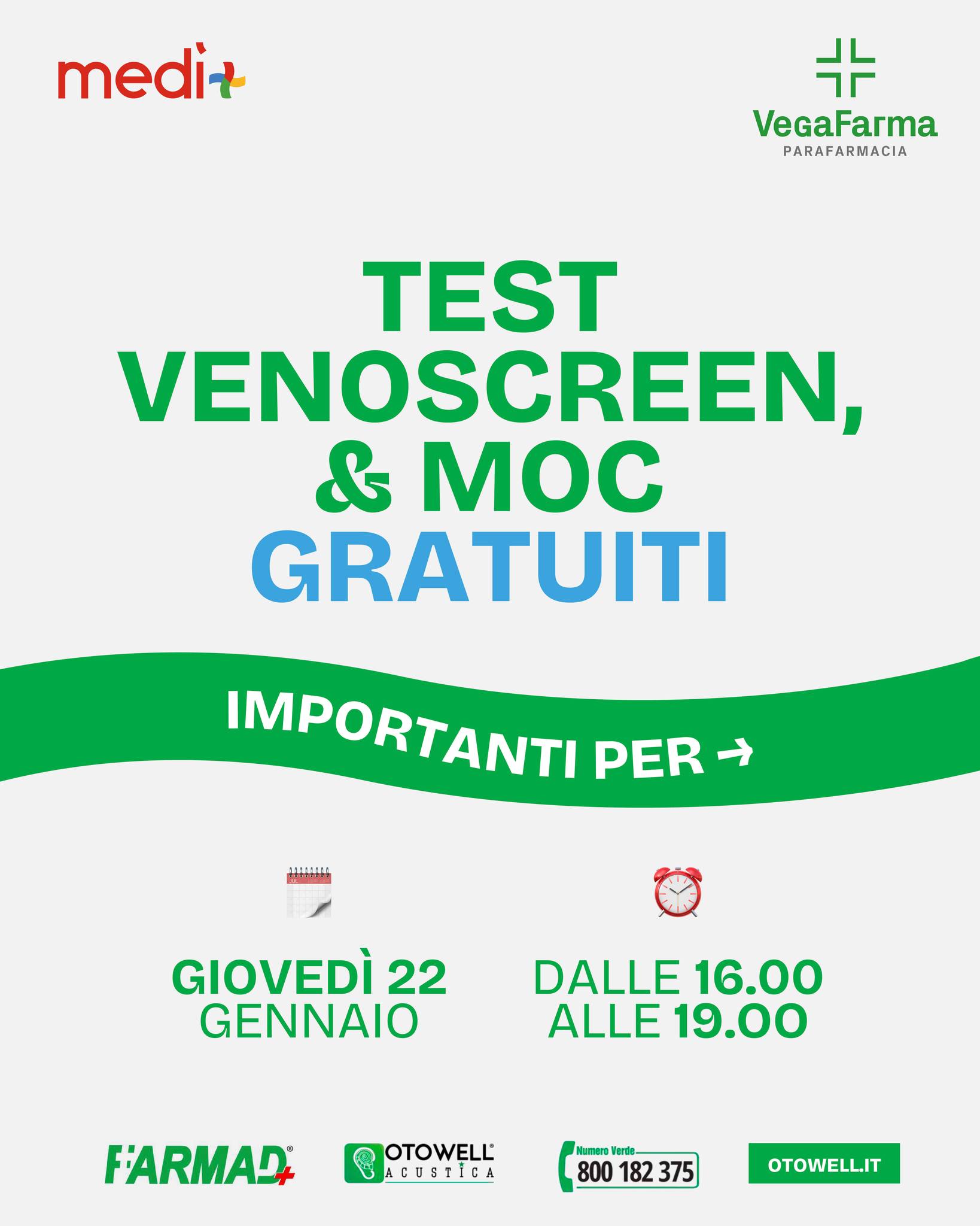 Prevenzione gratuita con Vega Farma!💪🏻
Giovedì 22 gennaio, ti aspettiamo dalle 16:00 alle 19:00 per effettuare test gratuiti Venoscreen e Moc.
Un'occasione per prenderti cura della tua salute e prevenire disturbi circolatori e ossei. 💚
#Vegafarma #centrocommercialemedì #prevenzione