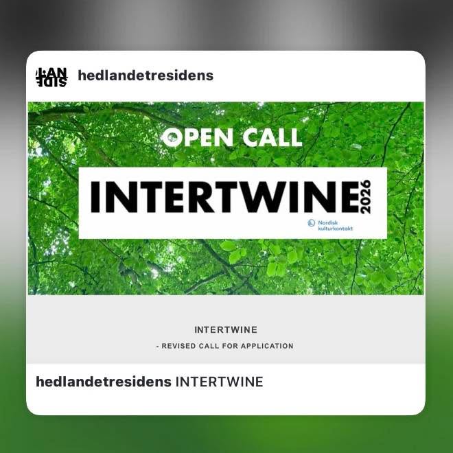Shared from @hedlandetresidens :
" INTERTWINE
- REVISED CALL FOR APPLICATION
(RE)VISION
Hedlandet residency still invites five (5) writing artist from the Nordic and Baltic countries (Sweden excluded) for a cross-disciplinary exchange within the art of writing, letterpress printing, book bindning and book design. The quest is to make an artistsÂŽ book in a traditional letterpress and bookbinding tradition entangled with the exploration of slowness, words, the work of the hand and the influence of place in it self.
The artistic process of letterpress printing based on the principle of materially producing the actual text and the artistic process of writing in a parallel process, allows the artists to contemplate the interdependence between the content of texts and their physical representation. The process of traditional manual letterpress printing will inspire and challenge writing artists when blending the creative spaces of producing text and matter.
The art of book printing in parallel with composing new texts in relation to the concept of intertwine by designing, printing and binding an anthology in a small edition (50 copies ĂĄ 50 pages). Each artist has approx. 4-6 pages to express and develop their own conceptualization and understanding of Intertwine as a process of artistic research combined with artistic craft and itâs presentation.
Applications
The residency program is open for applications for those of you who are writing artists. To do this we need a short letter that describes âthe why and howâ, a fragment of an idea based on the intertwine phenomenon and a CV describing the last three years of professional experience.
NOTE - the application is open for writing artists that have a permanent address in the Nordic countries (Denmark, Finland, Faroe Islands, Greenland, Iceland, Norway, Ă
land) or the Baltic countries (Estonia, Latvia, Lithuania) but do not need to have Nordic or Baltic citizenship.
The last date for application is 28 of February 2026.
The residency will take place between May 4 - 24 and Sep 7 - 27 2026 and includes a stipend Ă 3.000⏠+ travel costs which will adapted to distance and environmental aspects up to the amount of 400âŹ.