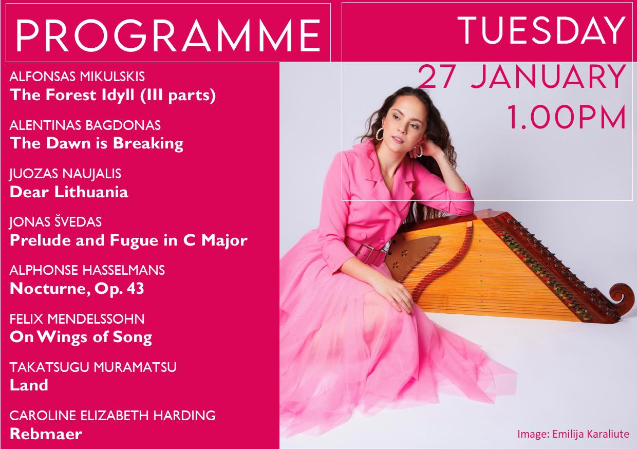 Our recital is on Tuesday 27th January at 1.00pm and takes us in a new direction. Emilija Karaliute is a professional classical musician who started studying the kanklės (Lithuanian zither/harp) at an early age. Emilija has been playing the kanklės for 16 years and has been awarded the title of the National Laureate of Lithuania twice.
The kanklės is a traditional harp, though it remains relatively unknown to many. Emilija is committed to introducing this unique instrument to new audiences, and her repertoire spans classical, folk, and popular music. See the slide for details of the pieces in her programme. She has played for many recitals and performances around the UK. If you would like a taster of what her music sounds like, do visit her own website.
The organ recital by Laurence Caldecote on 14th February has had to be postponed due to necessary works on our organ. It will now take place on 11th July at 12 noon.
All of our Tuesday recitals start 1.00pm and are free to enter, with a suggested retiring donation of £5. Tea and coffee is served from 12.00 noon.
Thank you for your support and we look forward to seeing you soon.
St Paul’s Concert Team
(Registered Charity Number: 1134614)