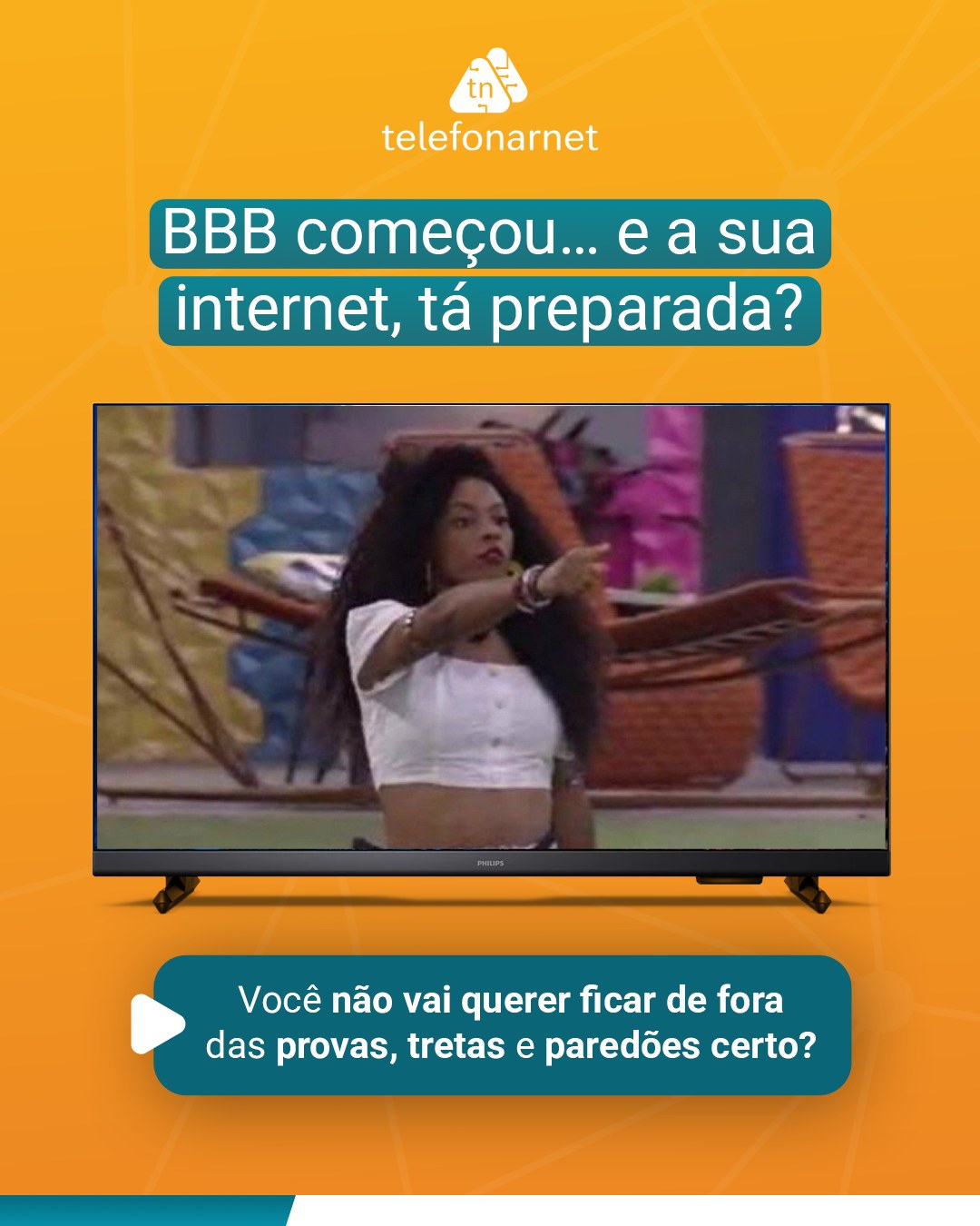 O BBB26 começou e, se você não quer perder nenhum detalhe, sua internet precisa estar no ritmo certo!
Na Telefonar, a conexão é rápida, estável e sem travamentos, pra você acompanhar cada movimento dos brothers com total qualidade. 💥
Não fique de fora da diversão, fale com a gente e descubra o plano perfeito pra você! 🙌