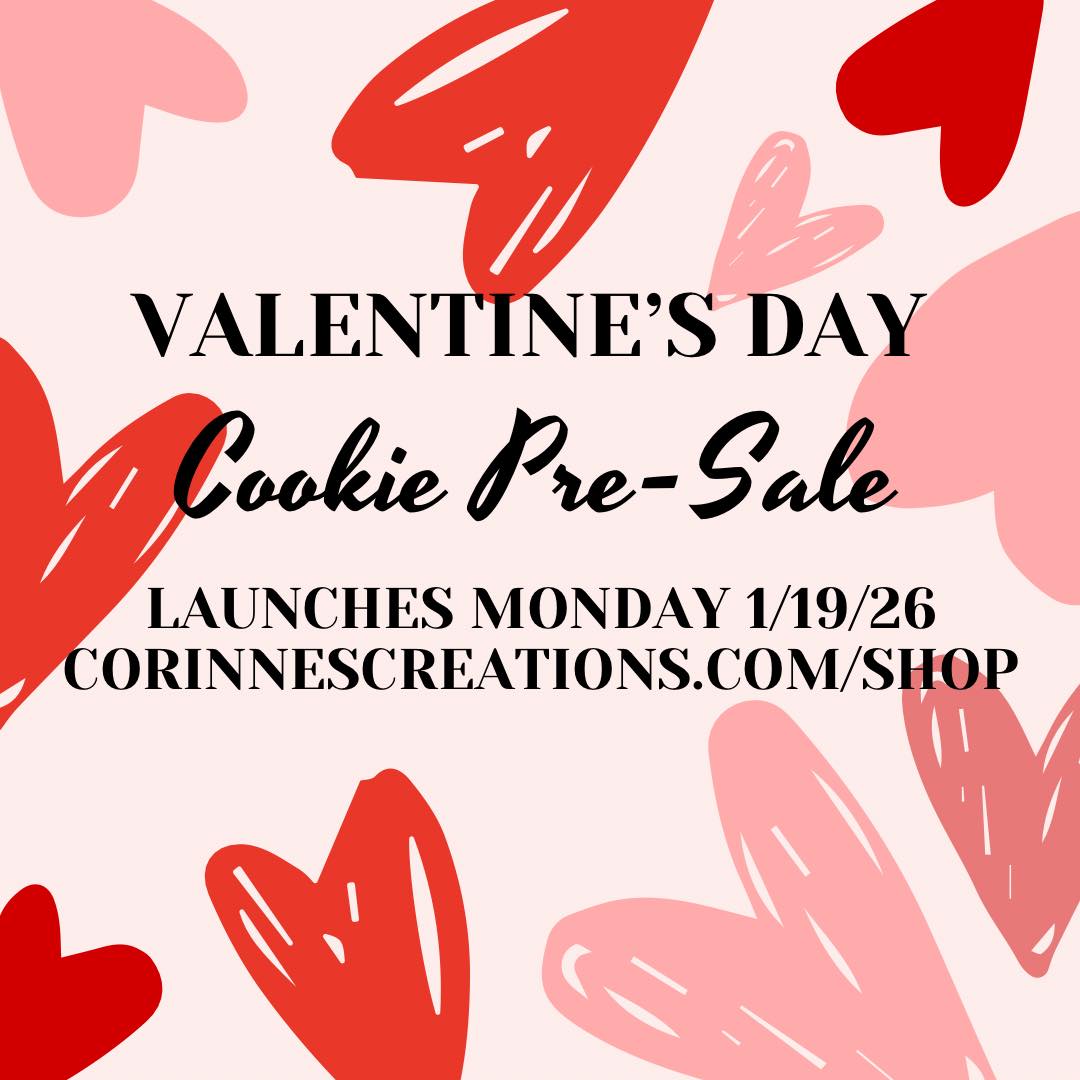 Valentine’s Day Cookie Pre-Sale launches Tomorrow!!! All these (and more) adorable cookies will be available online at corinnescreations.com/shop