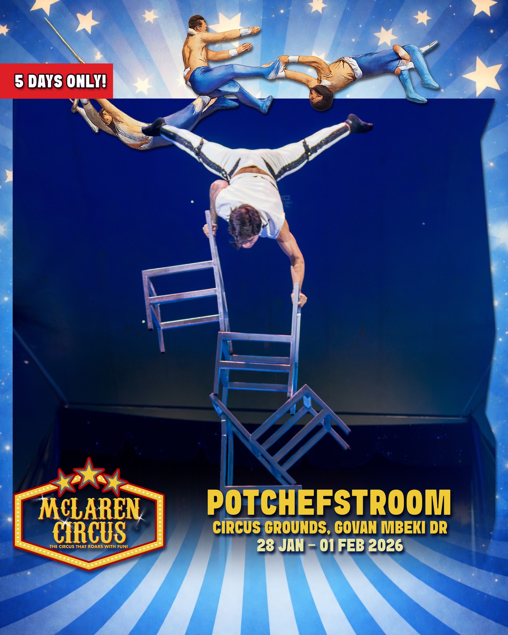 🎪✨ McLaren Circus opens 2026 in #POTCHEFSTROOM ✨🎪
The Big Top is up and the magic is back as we launch our very first shows of 2026.
Experience an unforgettable International Circus Spectacular, packed with thrilling action, breathtaking performances, and timeless circus magic for the whole family.
🗓️ SHOW TIMES:
• Wed, 28 Jan 2026 @ 7 PM (50% OFF - use code "50POT26" | Online sales only | First 20 claimers)
• Thu, 29 Jan 2026 @ *7 PM* (All seats R165 | Unreserved seating | Cash Only at Ticket Office | Sales on the day only)
• Fri, 30 Jan 2026 @ 3 PM & 7 PM
• Sat, 31 Jan 2026 @ 3 PM & 7 PM
• Sun, 01 Feb 2026 @ 3 PM
🎟️ Ticket Prices:
Benches R175 | Raised Chairs R225
Silver Ringside R250 | Gold Ringside R285
🎪 Ticket Office opens daily at 12 PM on show days
www.mclarencircus.co.za | WHATSAPP: http://wa.me/message/BGE2GJWJ5DLDC1