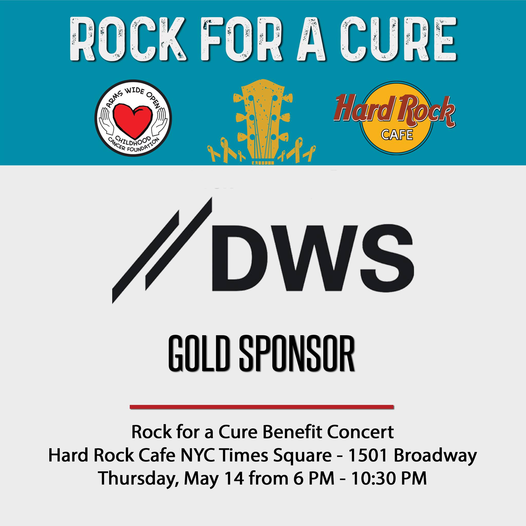 A big thank you to DWS for supporting children with cancer as a Gold Sponsor of our upcoming event, Rock for a Cure! We are grateful for their support!
Event Details
Join us for an evening of music and hope at the iconic Hard Rock Cafe in Times Square.
Date: Thursday, May 14, 2026
Time: 6:00 PM - 10:30 PM
Ticket Price: $150 per person
Includes: Premium open bar and food
All proceeds will directly fund vital childhood cancer research and family support.
How to Participate
Purchase tickets, donate or sponsor please visit:
https://givebutter.com/RockforaCure26
About DWS:
DWS is a global asset manager offering integrated investment solutions across Active, Passive and Alternatives. They combine market insight, disciplined research and innovation to support clients in working toward their financial objectives.