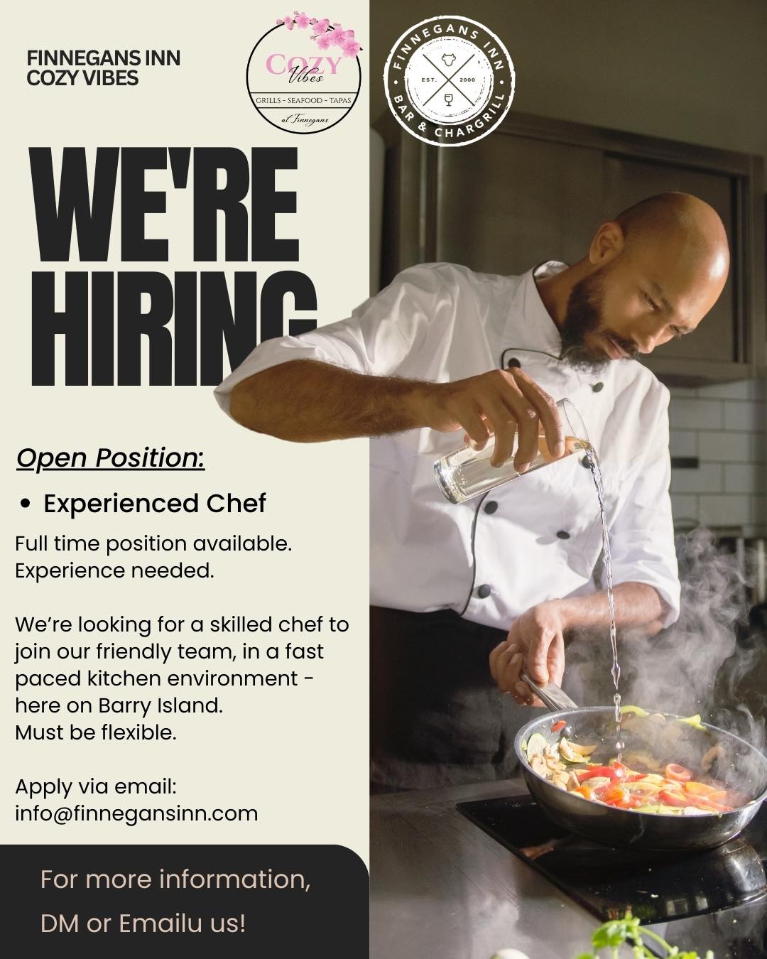 We’re Hiring – Experienced Chef
We are looking for an experienced chef to join our team on a full-time basis at Finnegan’s Inn & Cozy Vibes, based on Barry Island.
This role is ideal for a skilled chef who thrives in a fast-paced kitchen environment and takes pride in delivering high-quality food.
What we’re looking for:
• Proven experience as a chef in a busy kitchen
• Ability to work well under pressure
• Strong work ethic and team-focused attitude
• Availability to work evenings and weekends
What we offer:
• Full-time position
• Pay dependent on experience
• Supportive team environment
📧 Apply via email: info@finnegansinn.com