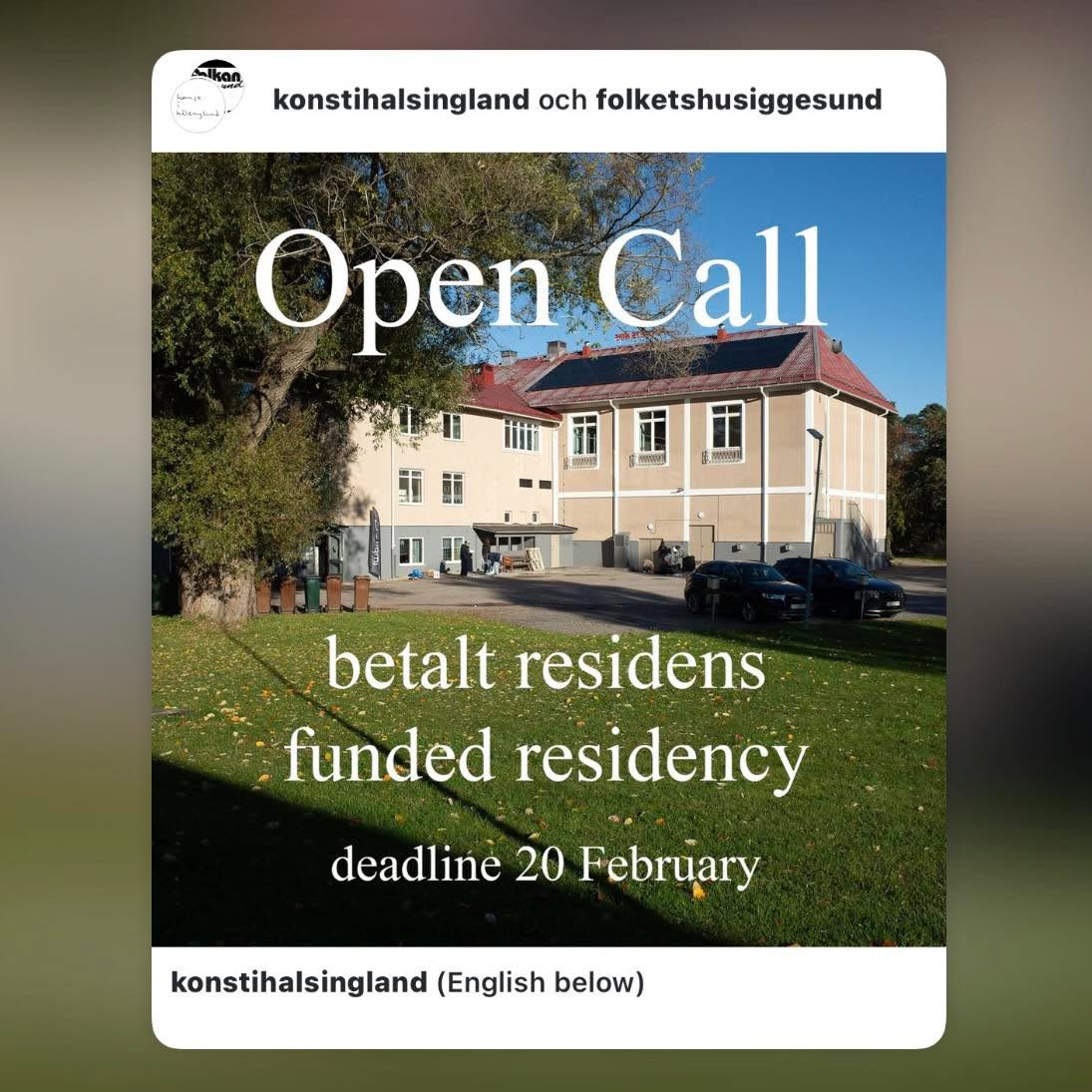 Delat Open Call frÄn @konstihalsingland och @folketshusiggesund :
---
" Föreningen Konst i HĂ€lsingland tillsammans med Iggesunds Folkets hus utlyser ett fyra veckors konstnĂ€rligt residens i bruksorten Iggesund, lĂ€ngs med HĂ€lsingekusten. Vi söker en konstnĂ€r som vill arbeta med smĂ„ eller stora lokala berĂ€ttelser och skapa konst i samverkan med lokalbor pĂ„ plats, samt vara âhuskonstnĂ€râ pĂ„ folkets hus under perioden.
För mer info: konstihalsingland.se
ENGLISH:
The association Konst i HĂ€lsingland together with Iggesunds Folkets hus is announcing a four-week artistic residency in the factory town of Iggesund, along the HĂ€lsingland coast. We are looking for one artist who wants to work with small or large local stories and create art in collaboration with local residents on site, as well as be a âhouse artistâ at Iggesunds Folkets hus during the period.
More info: konstihalsingland.se "