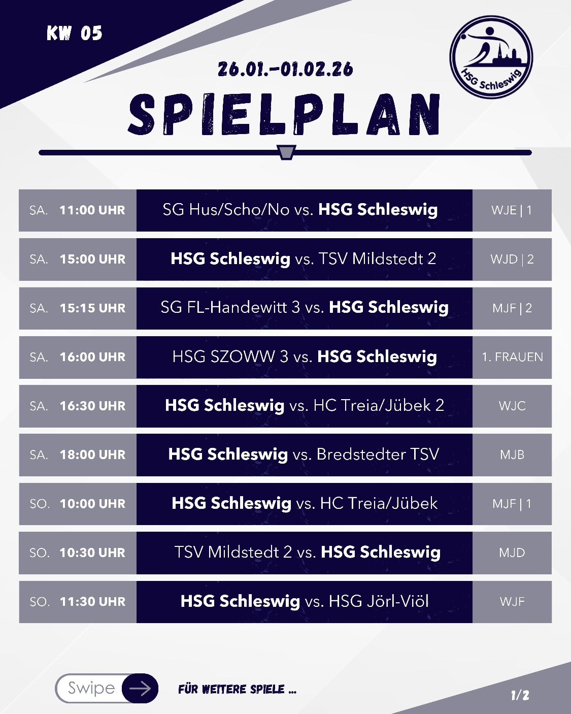 Spielplan fürs Wochenende!
Unsere Teams sind wieder voll im Einsatz – ob zuhause 🏠 oder auswärts.
🗓 Samstag, 31.01.2026
11:00 SG Husum/Schobüll/Nordstrand – HSG Schleswig 1 (wE-KL Gr. 2)
15:00 🏠 HSG Schleswig 2 – TSV Mildstedt 2 (wJD-KK-D)
15:15 SG FL-Handewitt 3 – HSG Schleswig 2 (mJF-KK-C)
16:00 HSG SZOWW 3 – HSG Schleswig 1 (F-KK-Nord1)
16:30 🏠 HSG Schleswig 1 – HC Treia/Jübek 2 (wJC-RK-1-RR)
18:00 🏠 HSG Schleswig 1 – Bredstedter TSV (mJB-RK-1)
🗓 Sonntag, 01.02.2026
10:00 🏠 HSG Schleswig 1 – HC Treia/Jübek (mJF-Kreisliga)
10:30 TSV Mildstedt 2 – HSG Schleswig aK (mJD-KK-B)
11:30 🏠 HSG Schleswig 1 – HSG Jörl-Viöl (wJF-KK-B)
13:00 🏠 HSG Schleswig 2 – HSG Nordau 3 (wJE-KK-C)
14:30 🏠 HSG Schleswig 2 – HFF Munkbrarup 2 (mJE-KK-E)
16:00 🏠 HSG Schleswig 1 – TSV Mildstedt (mE-KL Gr. 2)
Unsere Heimspiele des Ligaspielbetriebs finden in der Sporthalle der Bruno-Lorenzen-Schule statt. 🏠
Wir freuen uns auf viele spannende Spiele und eure lautstarke Unterstützung! 💪🏼🔥
#hsgschleswig
#willkommenanderschlei