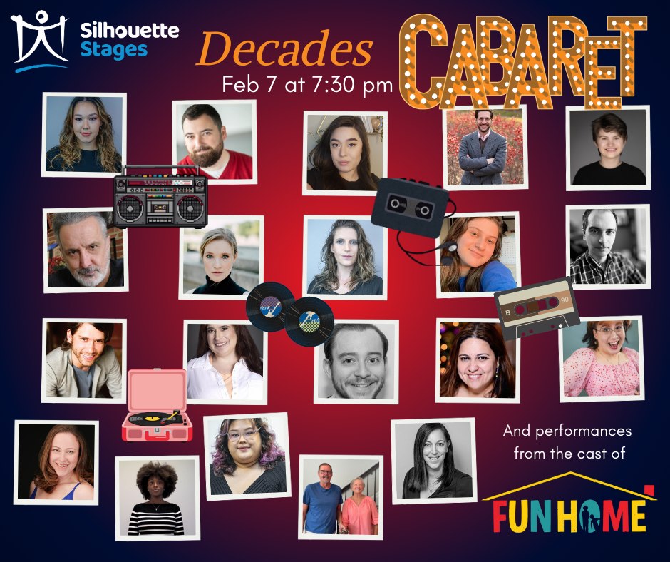 Get your tickets now for our Winter Cabaret featuring acts performing to music from the 70's, 80's, 90's and 2000's! And you will get a sneak peak at our next show with performances from the cast of Fun Home! The Decades Cabaret will be at Slayton House in Columbia on Saturday, February 7 at 7:30 p.m. Tickets are only $15! Get them now on our website at www.silhouettestages.com.