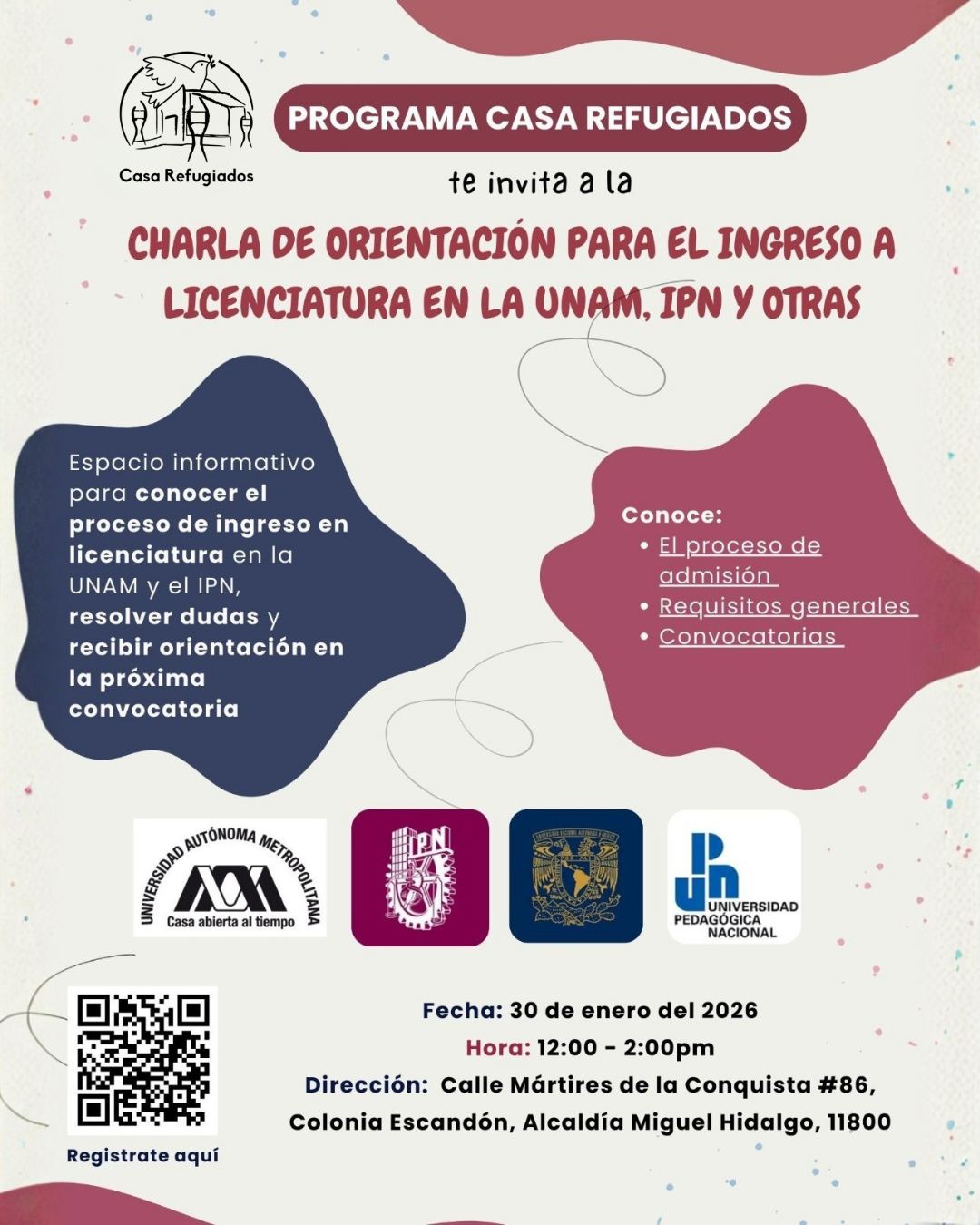 🚀🎓 ¡Atención aspirantes!
Charla informativa sobre las convocatorias universitarias IPN y UNAM
📅 Viernes | 🕛 12:00 hrs
📍 Mártires de la conquista #86 Col. Escandón
📲 Regístrate escaneando el QR
¡No te lo pierdas!