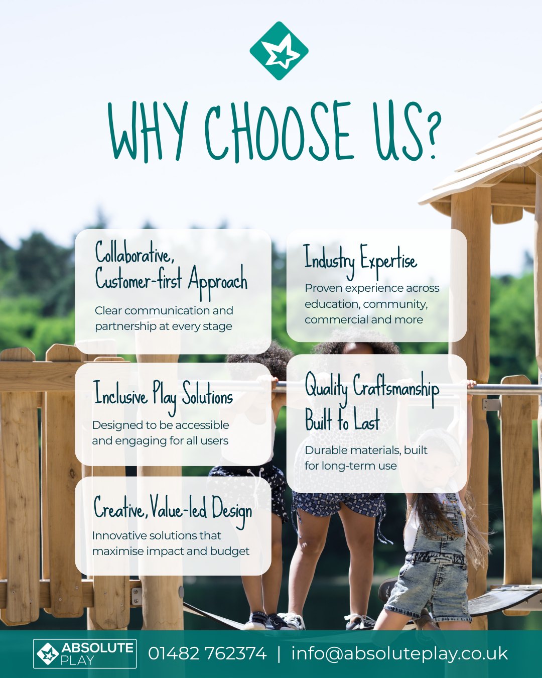 Why choose Absolute Play?
Because with us, your project is led by the same Project Manager from start to finish. Ensuring clear communication, consistency, and a seamless process throughout.
Our clients trust us for our:
• Creative, value-led design
• Industry expertise
• Inclusive play solutions
• Quality craftsmanship built to last
• Collaborative, customer-first approach
It’s about more than play equipment; it’s about delivering confidence at every stage.
📧 Get in touch: info@absoluteplay.co.uk
