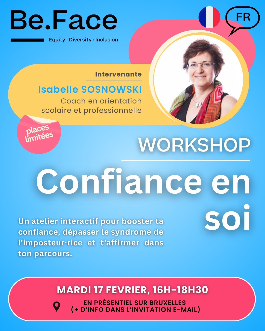 🎯 Atelier Confiance en soi
👤 Animé par Isabelle Sosnowski
Coach en orientation scolaire et professionnelle chez Be.Face.
Tu doutes parfois de ta légitimité, même quand tu as travaillé dur ?
Tu n’es pas seul·e : c’est le syndrome de l’imposteur·rice.
💬 Cet atelier interactif t’aidera à :
✨ Identifier tes forces
💪 Croire en tes capacités
🗣 T’affirmer avec assurance dans tes études et ta future carrière
📅 Mardi 17 février 2026 de 16h à 18h30
📩 Les infos pratiques et le lien d’inscription te seront envoyés par mail.
🔗 Garde un œil sur ta boîte mail pour t’inscrire
#BeFace #Mentorat #ConfianceEnSoi
#SyndromeDeLimposteur #mentees #AtelierMotivation
#BrightFuture #ImpostorSyndrome #workshop
#students