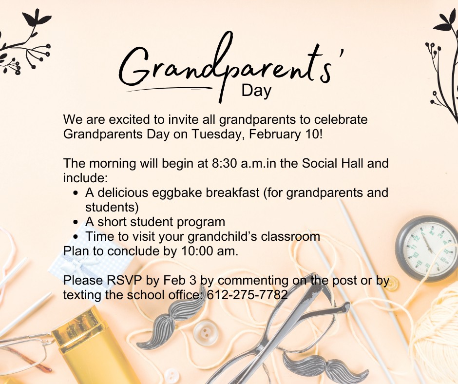 Grandparents of our students are invited to visit their grandchildren at school on Tuesday, February 10th. We hope that many grandparents can make it!