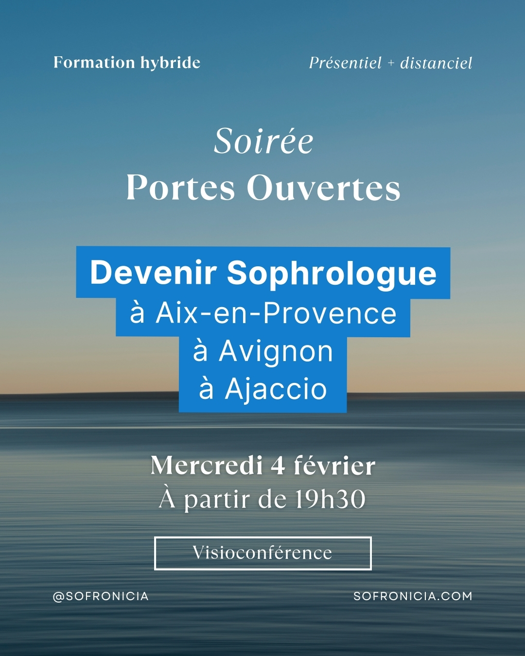 Envie de vous former au métier de sophrologue à Aix-en-Provence, Avignon ou Ajaccio ? L’école Sofronicia vous propose une soirée portes ouvertes en visioconférence, dédiée à sa formation hybride, combinant temps de formation à distance et temps en présentiel, le mercredi 4 février à partir de 19h30.
Cette rencontre est l’occasion de :
- Comprendre l’organisation et les spécificités de la formation hybride
-Échanger en direct avec le directeur de l’école
- Découvrir les modalités d’inscription pour les prochaines rentrées de formation à Aix-en-Provence, Ajaccio et Avignon qui auront lieu en mars
- Poser vos questions et affiner votre projet professionnel en sophrologie
📍 Lieu : Lien vidéo https://meet.goto.com/245734157
📅 Date : Vendredi 4 février
🕖 Horaire : 19h30
💬 Événement gratuit – sur inscription
Pourquoi participer ?
Un temps d’échange clair et accessible pour envisager sereinement une formation professionnelle adaptée à votre rythme et à votre lieu de vie.
👉 Inscription obligatoire
📧 ecole@sofronicia.com
📞 06 84 70 51 29
🌐 www.sofronicia.com
#sofronicia #devenirsophrologueaix #devenirsophrologueavignon #devenirsophrologuecorse