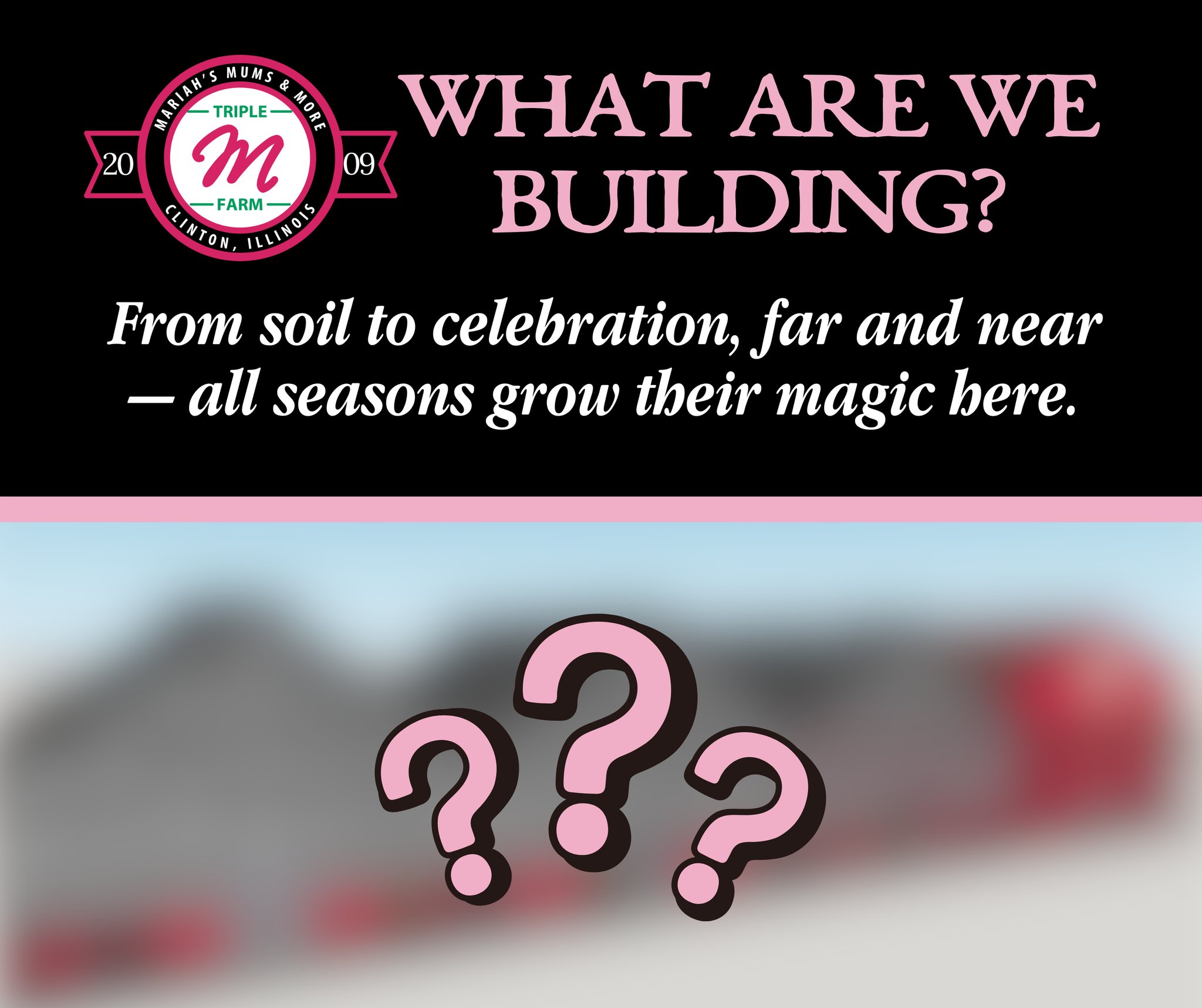 🌀 Riddle Clue #2
From soil to celebration, far and near —All seasons grow their magic here.
What do you think we’re building? 🤔(Hint: It’s more than just a place for growing…)
Drop your best guess in the comments below ⬇️ And don’t miss tomorrow’s clue as we get closer to the big reveal! 👀
#RiddleWeek #GuessWhatsGrowing #MorethanMums #MysteryBuild #FarmFun