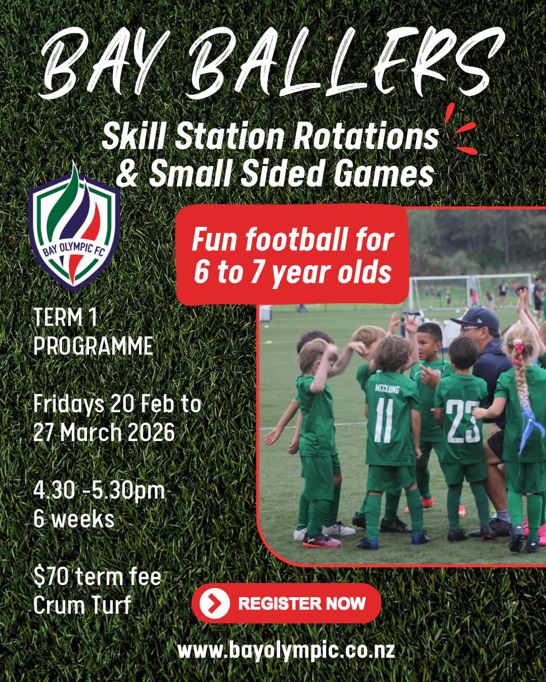 Bay Ballers is back! Skill station rotations and small sided games for 6-7 year olds.
Term 1:
20 Feb to 27 Mar
Friday nights at Crum Park.
4.30-5.30pm
Register online
https://www.bayolympic.co.nz