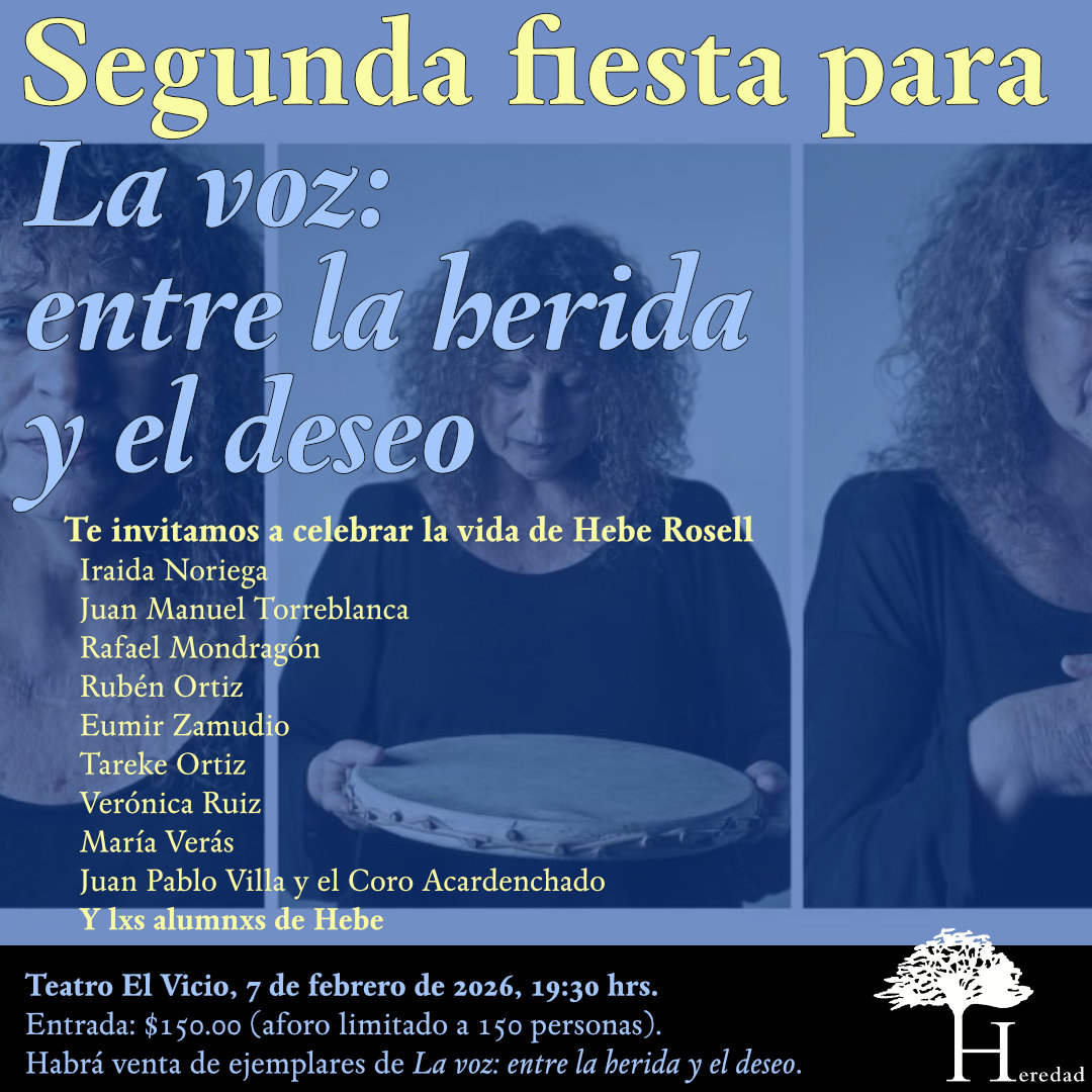 🌟❤️🔥¡Que viva Hebe!
💃 Este sábado 7 de febrero vamos a reunirnos a celebrar a nuestra amiga Hebe Rosell, minotaura de laberintos sonoros, acompañante de luchas por la dignidad de la vida en común, artista extraordinaria y maestra de generaciones de personas en México y el mundo que utilizan su voz para hacer de este un lugar más justo.
🎵 Habrá música, poesía, testimonios y experiencias de generaciones de alumnos que han recorrido este camino entre la herida y el deseo. Habrá ejemplares del libro de Hebe y todo lo que recaudemos irá directamente en su apoyo.
🌿Te esperamos en El Vicio a partir de las 19:00 hrs. Puedes apartar tu boleto aquí:
http://reicabentrelaheridayeldeseo.boletopolis.com/
#SomosHeredad