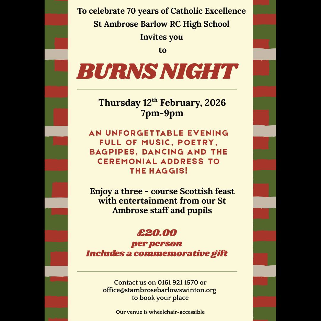 Tickets are still available to purchase for our Burns Night event which takes place on Thursday 12th February. Join us for an evening full of music, poetry, bagpipes, dancing and not forgetting the ceremonial address to the Haggis!
Please contact us on 0161 921 1570 or office@stambrosebarlowswinton.org to secure your place.
We look forward to seeing you there!
#lovelearnlead #putstambrose1st #burnsnight2026