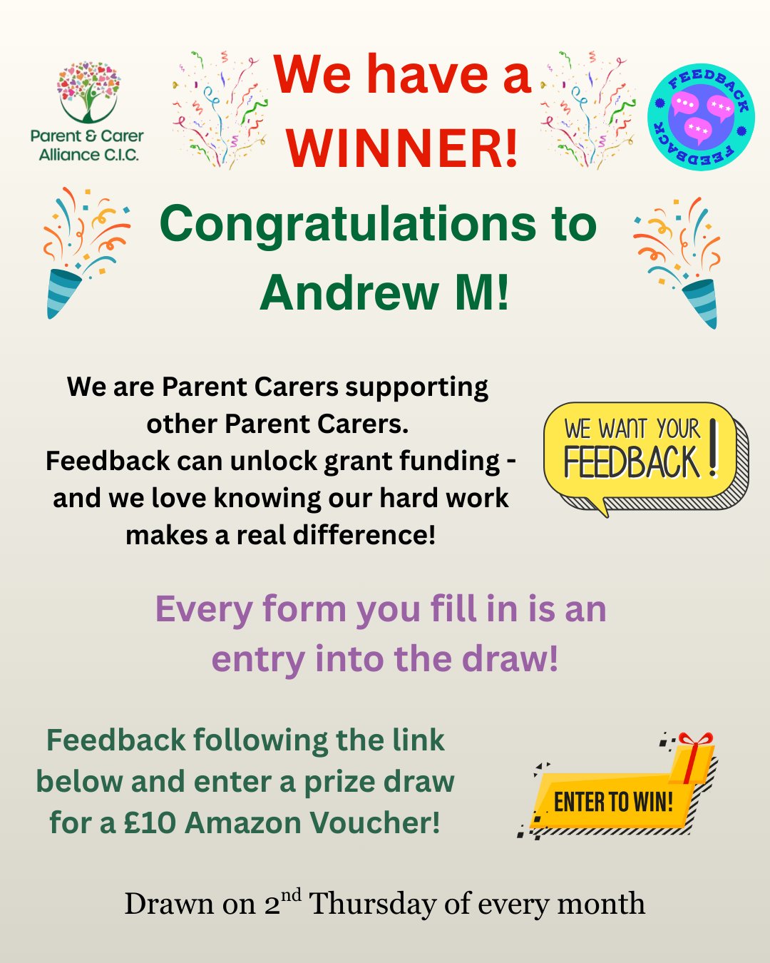 We have a winner! 🏆🎉Congratulations to Andrew, the winner of our £10 Amazon Voucher for Feedback in November and December.🎉
It could be you! 👀
Follow the link to the Feedback page and let us know how we have helped you. Every feedback form filled in is an entry into the draw.
Next draw will be made on the 12th February.
https://www.parentandcareralliance.org.uk/feedback... #fundraisinggoals #fundraising #sensoryplaytray #SensoryPlayTime #sensoryplay #Send #parentandcareralliance