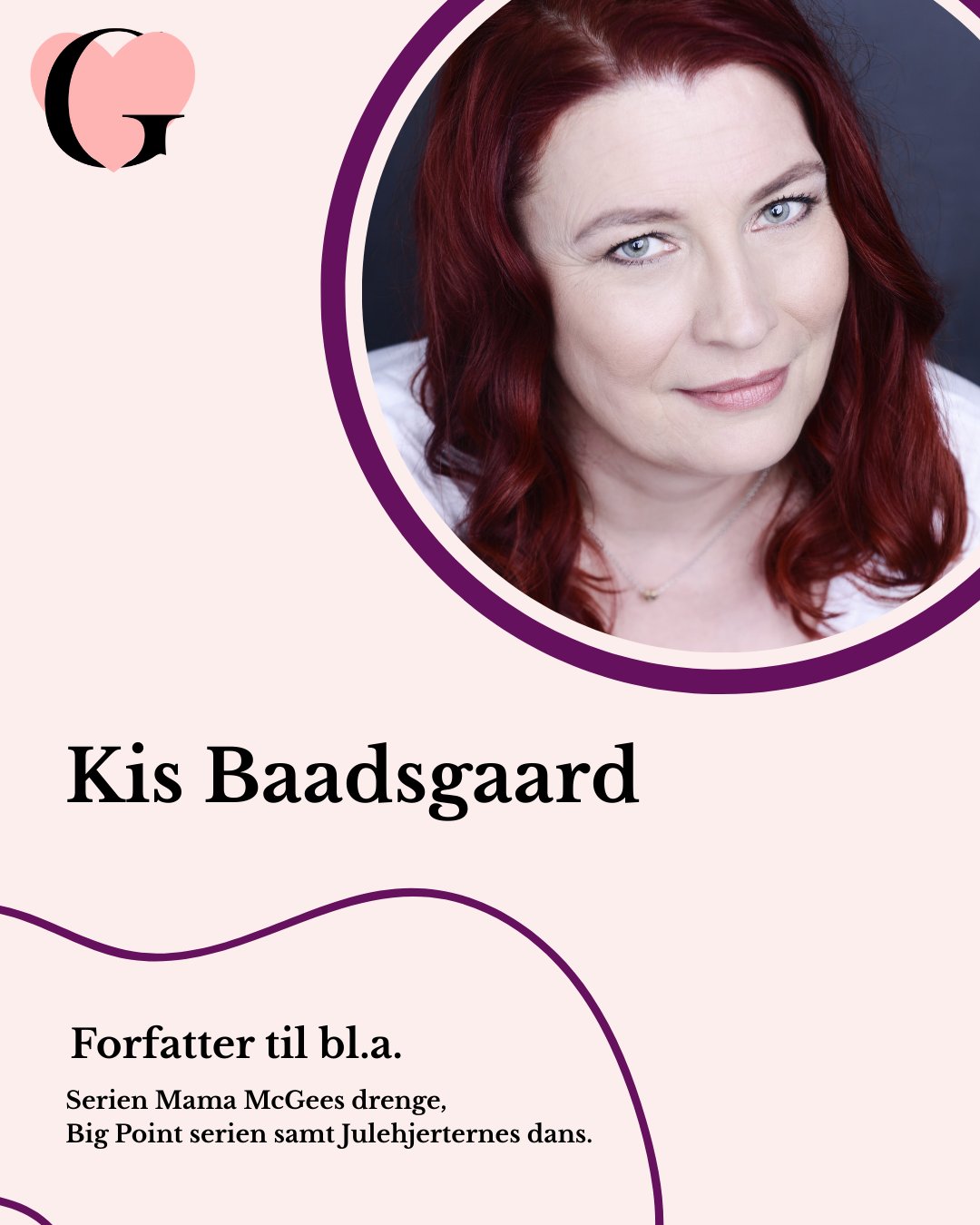 Kis Baadsgaard har udgivet mere end ti romaner og flere noveller. 5 gange har hun været nomineret til Mofibo Awards, heraf har læserne 3 gange sendt hende i finalen.
Kis er kendt og elsket af sine fans for sit autentiske væsen, der også afspejles i hendes skrivestil, og som er en stor grund til bøgernes popularitet.
Hun er i sær kendt for small town-serien Big Point, hvor en ny fortælling i universet forventes i 2026, men hun pønser også på noget helt nyt, som læserne kan glæde sig til.
Kis har tre voksne børn og bor i Nørre Snede med sin mand og katten Mille.