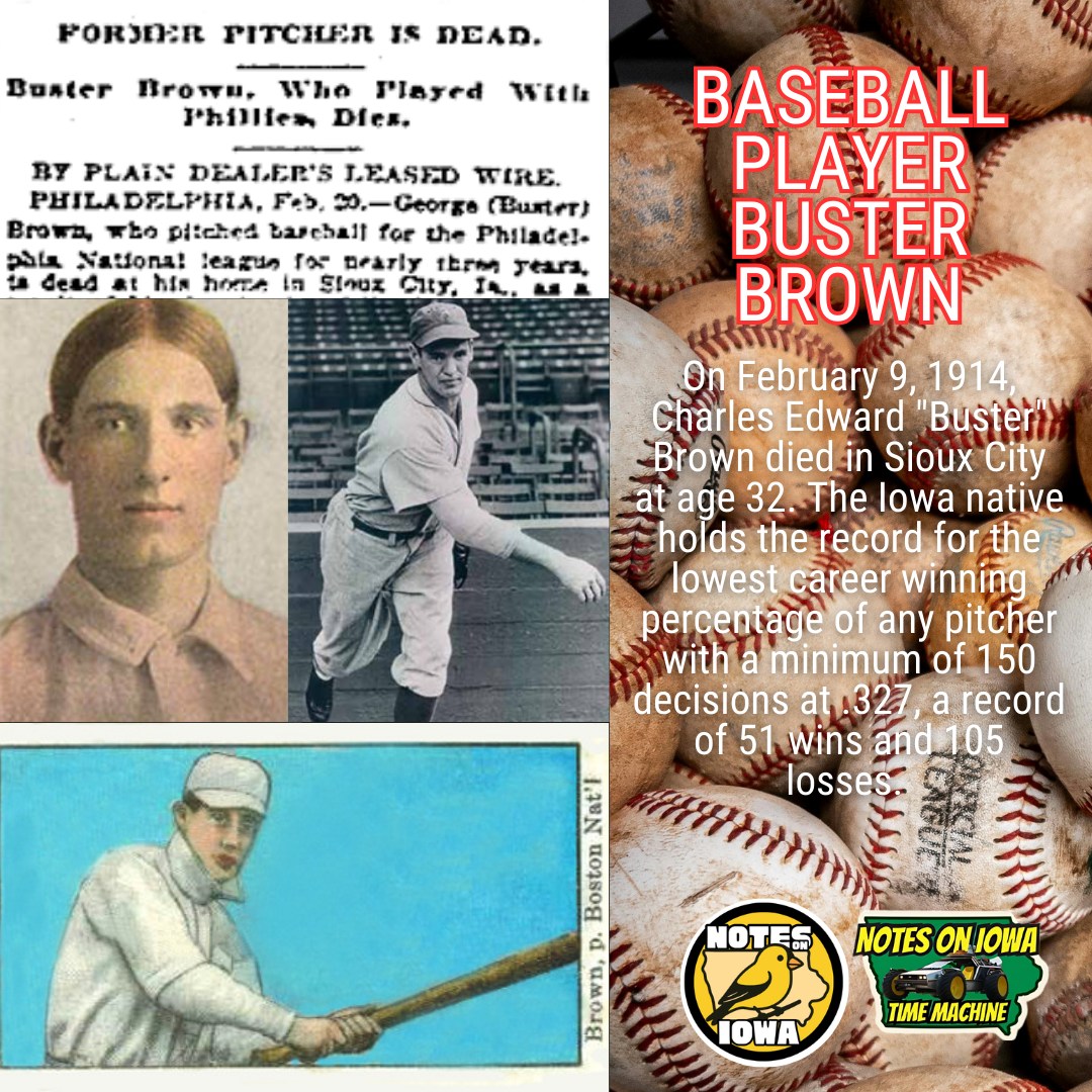 Iowa Time Machine ⏰: On February 9, 1914, Charles Edward "Buster" Brown died in Sioux City at age 32. The Iowa native holds the record for the lowest career winning percentage of any pitcher with a minimum of 150 decisions at .327, a record of 51 wins and 105 losses. Numbers tell one story about Brown's major league career, yet they cannot capture the promise of the young man from Boone who once threw no-hitters at Iowa State.
Born in Boone on August 31, 1881, Brown stayed close to home by attending Ames Agricultural College, now Iowa State University, where he went 14-0 as a sophomore. He pitched no-hitters against Coe College, striking out 16, and against Grinnell College with 14 strikeouts. Brown mixed baseball business with collegiate pleasure by playing university ball during school years and pro ball during summers, pitching for semipro Onawa in 1902, in the Three-I League for the 1903 Rock Rapids Islanders, and in the Western League for the 1904 Omaha Rangers.
The St. Louis Cardinals bought Brown from Omaha in the summer of 1904 and had high hopes for the young righty. He debuted on June 22, 1905, at age 23 and played his last game on April 26, 1913. Brown pitched for three teams during his career: the St. Louis Cardinals, Philadelphia Phillies, and Boston Braves. His 9-6 record and 2.42 ERA in Philadelphia during 1907 would have served as personal bests if they could have stood apart from his subpar St. Louis statistics.
The Boston years brought continued struggle. Completing a four-year stretch in which he went just 25-64, Brown bottomed out in terms of winning percentage in 1912 by taking just four of 19 decisions, although for the only season in his career he struck out more batters than he walked. He earned his final win on September 14, 1912, in game two of a doubleheader against St. Louis, giving up only eight hits while leading both teams with three hits of his own, including two doubles, as Boston won 11-2. On May 1, 1913, Boston traded Brown and $4,000 to Toronto of the International League. #Iowa #OTD #History #Baseball #MajorLeagueBaseball