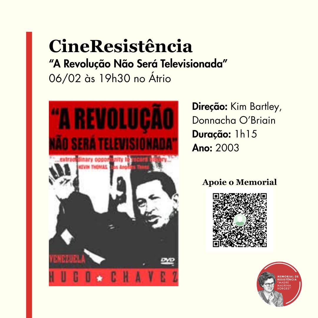 Dia: 06/02
Horário: 19h30
Local: Lar Santana (R. Conselheiro Dantas, 964)
Documentário: A Revolução Não Será Televiosionada
Sobre o filme:
A Revolução Não Será Televisionada acompanha os acontecimentos do golpe de 2002 na Venezuela e mostra como a mídia atuou como parte ativa do conflito político. O documentário revela como jornais e emissoras constroem uma narrativa favorável às elites econômicas, enquanto ocultam a mobilização popular e a ação direta das massas.
Ao registrar os bastidores do poder e as ruas que não apareceram na televisão, o filme evidencia que a mídia não opera fora da luta de classes. Ela funciona como um instrumento ideológico que disputa a hegemonia e influencia a consciência política.
Mais do que relatar um episódio histórico, a obra convida o público a refletir sobre o papel dos meios de comunicação na reprodução das relações de poder, na legitimação do Estado e na forma como o conflito entre classes é apresentado, ou silenciado, na história recente.
APOIE O MEMORIAL DA RESISTÊNCIA MADRE MAURINA BORGES, DOE PELO PIX inst.memoria.rp@gmail.com