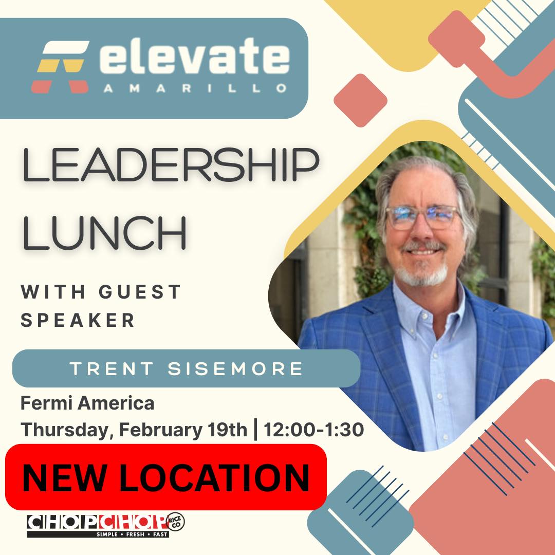 🚨 NEW LOCATION ALERT — First United Bank, 4501 First United Bank Pkwy‼️
With such high demand, we’ve changed the venue and you do not want to miss this one!
Join Elevate Amarillo for an incredible luncheon featuring Trent Sisemore,
former Mayor of Amarillo and now a community leader with Fermi America.
Trent brings a powerful perspective on growth, vision, and what’s ahead for Amarillo, and you’ll get to hear it all in an engaging, up-close conversation.
- Lunch is on us - THANK YOU, Chop Chop
- Connection with local leaders & professionals
- Real talk about the future of our city
Seats will fill quickly, come hungry, bring a friend, and get ready to be inspired.