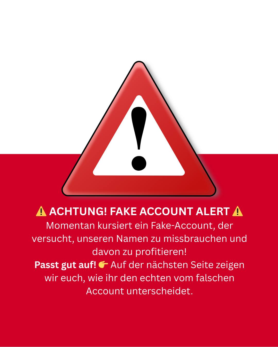⚠️ ACHTUNG: Fake-Account unterwegs! ⚠️
Hallo zusammen,
es gibt derzeit einen Fake-Account, der sich als unser offizieller Instagram-Account ausgibt! Dieser Account schreibt unseren Followern und bietet an, einer Gruppe zu Finanzthemen beizutreten – wir sind das nicht!
Bitte seid vorsichtig:
❌ Wir bieten keine Gruppen oder Finanz-Dienste an.
❌ Wir schreiben euch niemals direkt an! (Wenn wir eine Nachricht erhalten, beantworten wir diese natürlich, aber wir kontaktieren euch niemals unaufgefordert!)
❌ Unser Konto ist nicht privat
❌ Wir haben keinen Punkt im Namen
Was ihr tun könnt:
=> Ignoriert Nachrichten von verdächtigen Accounts.
=> Meldet den Fake-Account bei Instagram.
=> Prüft immer den Account-Namen und vergewissert euch, dass es wirklich unser offizieller Account ist
=> bb_immobilienmakler (kein Punkt!)
Danke für eure Aufmerksamkeit und bleibt sicher! 🙏
Euer B&B-Team