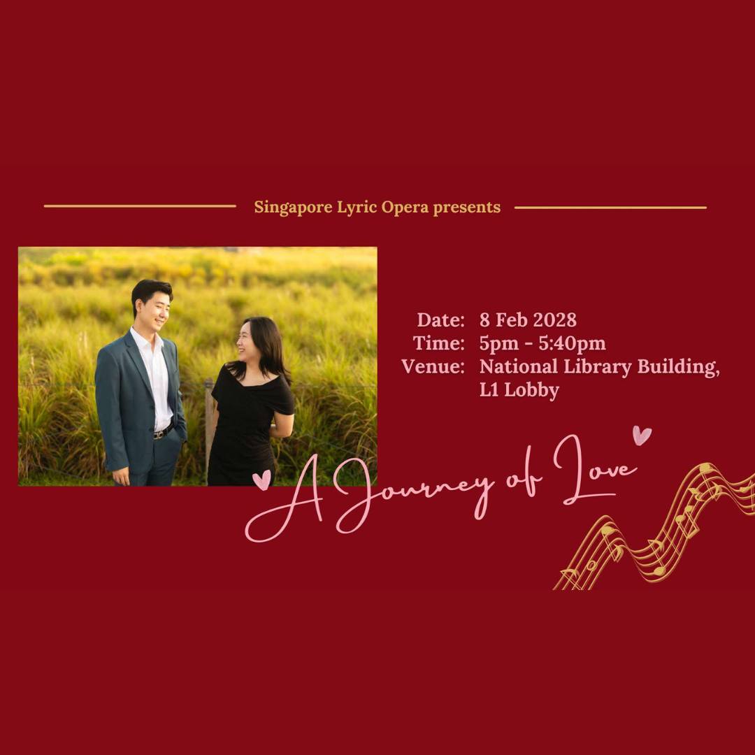 A Journey of Love ❤️
Free Opera Performance
Step into a 40-minute musical journey through love in its many forms, featuring arias and duets from operas staged by Singapore Lyric Opera over the years.
Featuring husband-and-wife duo Edward Kim (Baritone) and Weiying Sim (Soprano).
📅 Sun, 8 Feb 2026
🕔 5:00 PM
📍 National Library Building, Level 1 Lobby
🎟 Free admission
More info, visit singaporeopera.com.sg