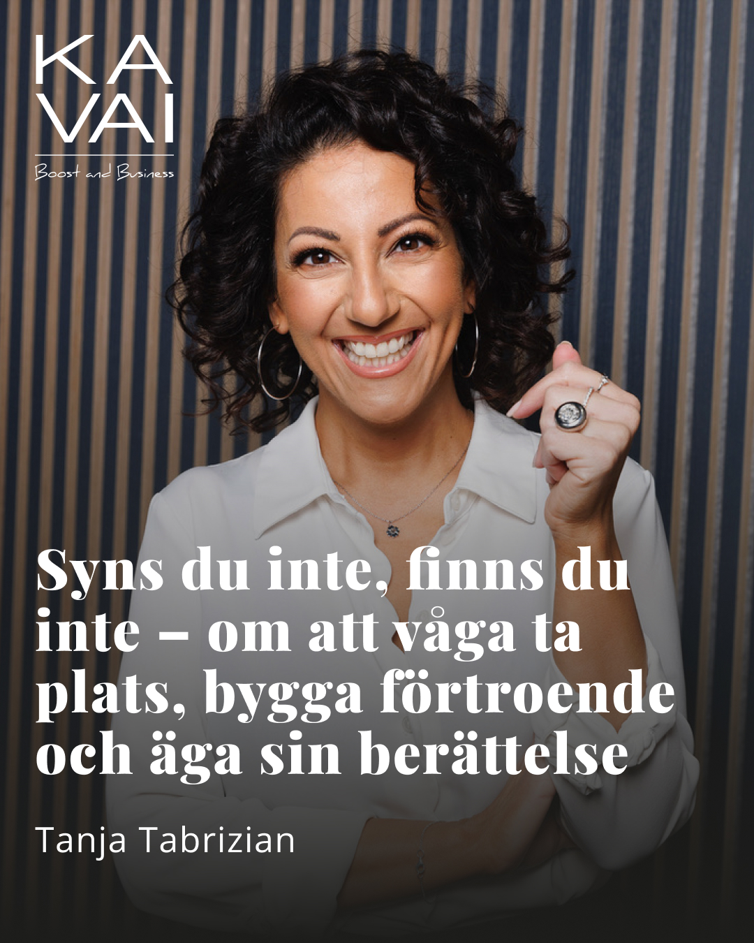Ta plats, på dina villkor💯
26 februari är det dags för en ny spännande föreläsning, med Tanja Tabrizian✨
Att synas och höras är ofta nyckeln till inflytande – men hur gör man det i praktiken, utan att tappa fotfästet eller gå emot sina egna värderingar? Trots uppmuntran möter många kvinnor fortfarande högre hinder för att ta plats i offentligheten.
Kommunikationsrådgivaren Tanja Tabrizian har under många år arbetat med kommunikation i komplexa miljöer, från politik och kultur till näringsliv och offentlig sektor. Hon har stått vid sidan av välkända profiler och organisationer när rampljuset varit starkt, och hjälpt dem att bygga förtroende, hantera mediestormar och skapa berättelser som håller – även när det blåser✅
Idag driver hon eget företag och hjälper ledare, företag och offentliga personer att ta kontroll över sin synlighet. Men resan dit började bakom kulisserna – och det är den resan, med insikterna från den, som Tanja delar i denna föreläsning.
Du får konkreta råd om strategisk kommunikation, exempel från verkligheten och inspiration för hur kvinnor kan ta mer plats i offentligheten – på sina egna villkor, med mod, autenticitet och trovärdighet. Föreläsningen bjuder också in till reflektion: Vad betyder det egentligen att ta plats? Hur kan vi stötta varandra i att göra det med självförtroende och stolthet?🌱
Missa inte att boka in den 26 februari för en föreläsning som ger dig mod, strategier och inspiration att ta plats ⭐
Läs mer och anmäl dig👉 https://www.kavai.se/event-details/syns-du-inte-finns-du-inte-om-att-vaga-ta-plats-bygga-fortroende-och-aga-sin-berattelse