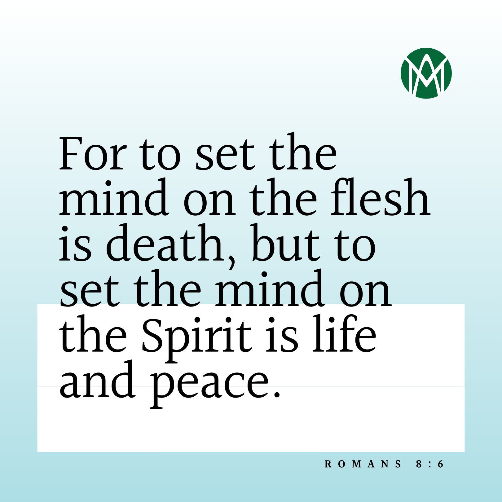 Here is your new verse for next week, Romans 8:6. See our page for verses 1-5.