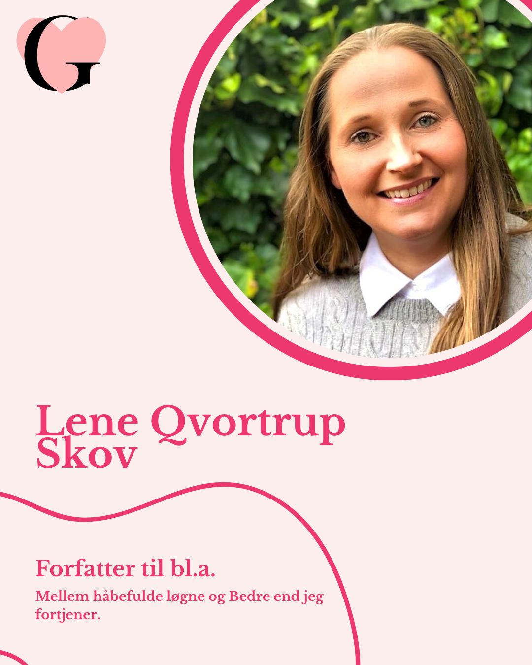 Lene har altid været optaget af sprogets kraft, og hvordan ord kan skabe mening, bygge bro og forme relationer.
”Jeg skriver romance, fordi jeg selv elsker at læse romance,” fortæller hun. Den passion mærkes i tobindsserierne Den sommer, en fortælling om sol, sommer og ung forelskelse, og Grib chancen, om en enlig mor, der finder kærligheden i byggemarkedet. Fælles for hendes bøger er en charmerende, underspillet humor.
Lene bor i Randers med sin familie, er gift og mor til fire piger. Fritiden går blandt andet med gåture med bomuldshunden Flora.
Hun er uddannet pædagog og arbejder til daglig med pædagogisk ledelse.