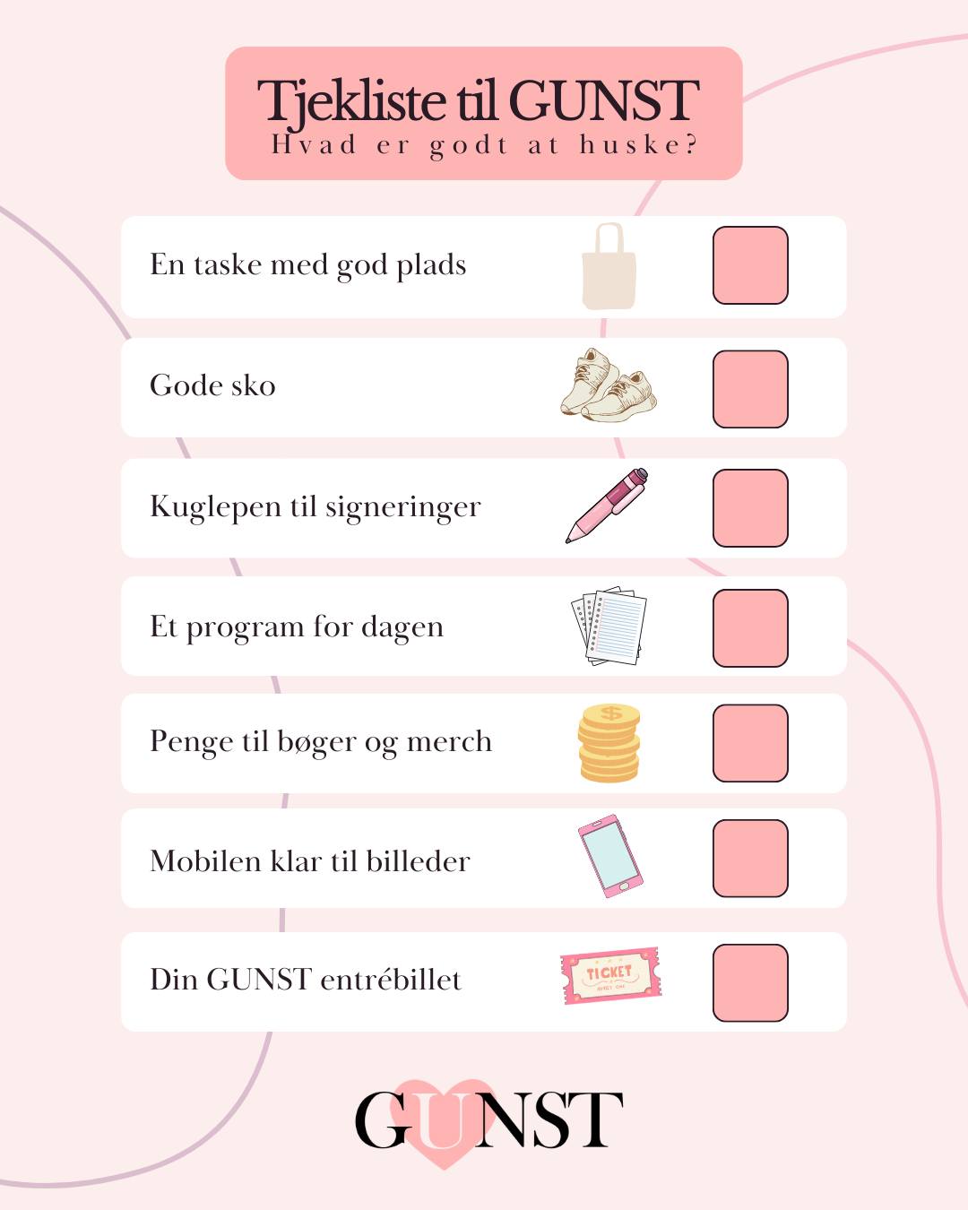 Tjekliste til GUNST.
Vi har lavet en liste med nogle af de ting, der er gode at huske til GUNST.
Hvor klar er du?