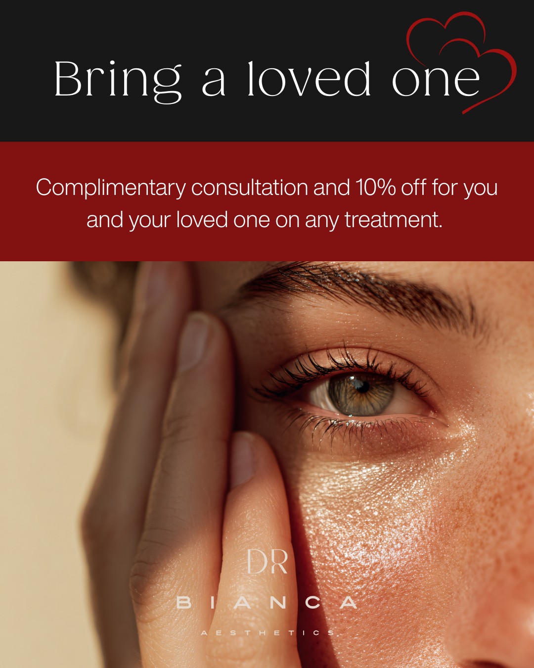 This Valentine’s Day, share the glow 💞
At Dr Bianca Aesthetics, we’re celebrating love in all its forms - romantic, friendship, or self-love.
Bring a loved one to your appointment and enjoy a complimentary 10% off any treatment for Valentine’s Day✨
Whether it’s injectables, skin rejuvenation, or a confidence-boosting refresh, it’s the perfect excuse to indulge together.
Because feeling your best is even better when shared 🤍