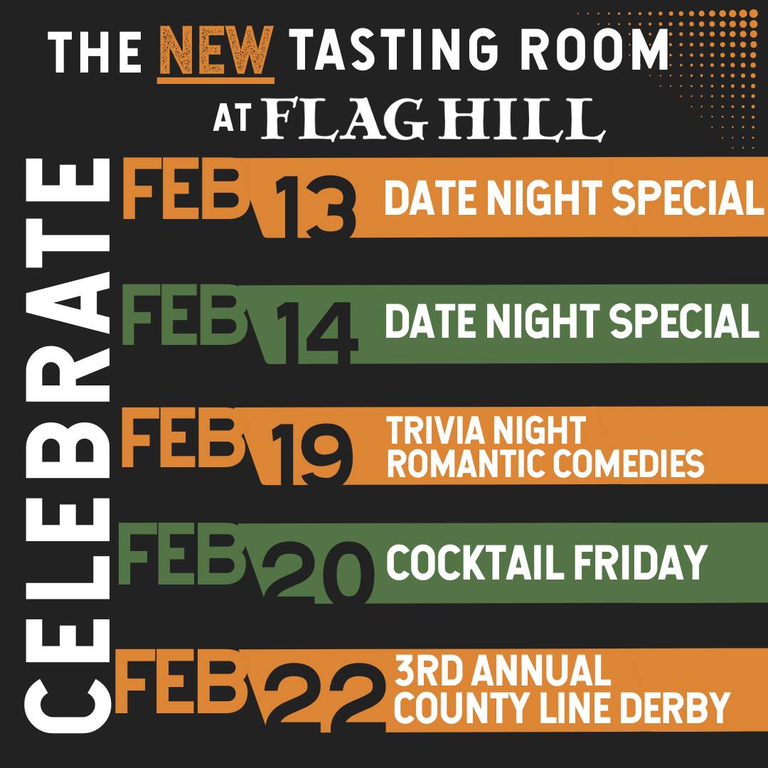We are still celebrating the New Tasting Room & Store at Flag Hill.
This weekend, we have a special Date Night Food & Drink package for couples in need of some laid back but delicious & romantic plans for Valentine's Day.
Next week we have our FIRST TRIVIA NIGHT in the new space with a Romantic Comedy Theme, our first special Friday Night Cocktails with exclusive craft recipes, and our third annual SNOWSHOE RACE, the County Line Derby. PRIZES and FUN whether you watch or run.
Follow for more details this week!