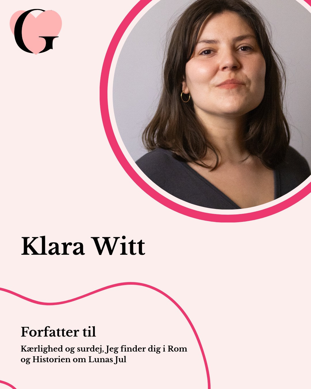 Klara Witt er et føle-menneske, et ord-menneske og en skamløs romantiker. Hun er uddannet skuespiller og bachelor i retorik, og når hun ikke skriver romance, laver hun bl.a. radio på P1 og indlæser lydbøger.
Det var også som lydbogsindlæser, at Klara stiftede bekendtskab med romance-genren for efterhånden mange år siden.
I 2023 debuterede hun som forfatter med den romantiske coronakomedie ‘Kærlighed og surdej’.
Hun er nu aktuel med sin tredje roman ‘Historien om Lunas jul’.