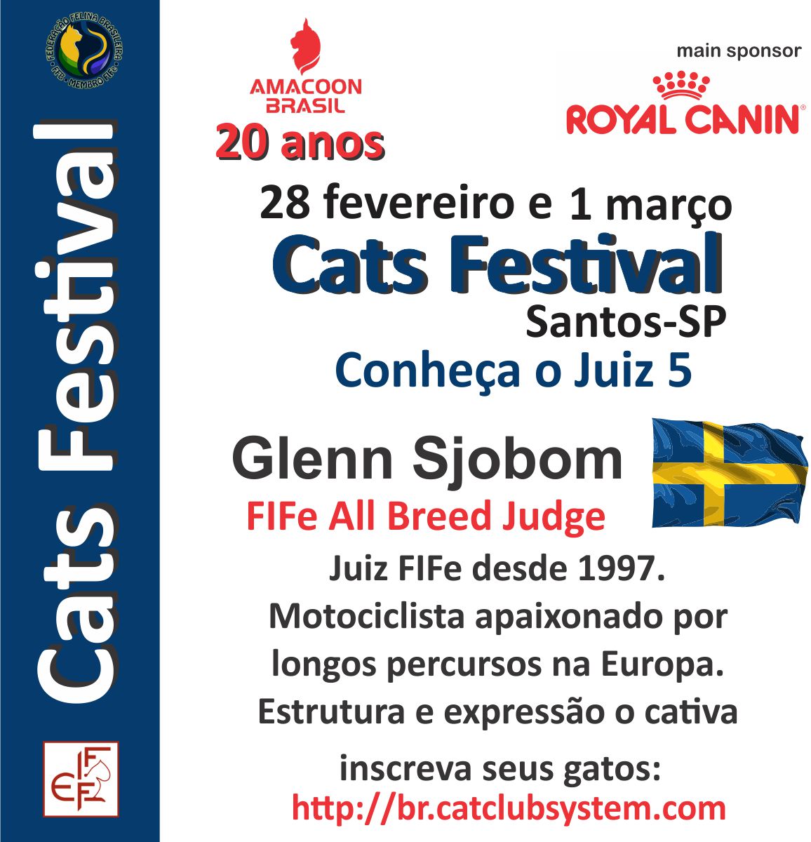 Diretamente da Suécia, o juiz Glenn Sjöbom traz ao Cats Festival uma visão técnica apurada, aliada à tradição escandinava no julgamento felino. Como All Breed FIFe, é conhecido por sua análise precisa de tipo, estrutura e expressão.
Sua participação engrandece ainda mais esta edição comemorativa dos 20 anos da AMACOON.
Bem-vindo ao Cats Festival 2026! 🇸🇪