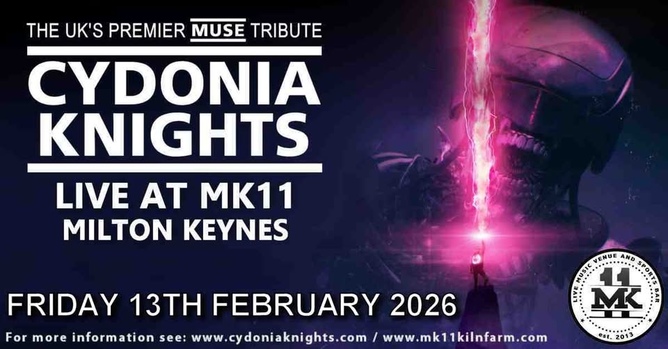 Cydonia Knights: Muse Tribute
Fri 13 Feb | MK 11
Offering fans an authentic experience with hits from across Muse's albums. Expect iconic anthems, huge sound and stadium-level energy..
https://www.mk11kilnfarm.com