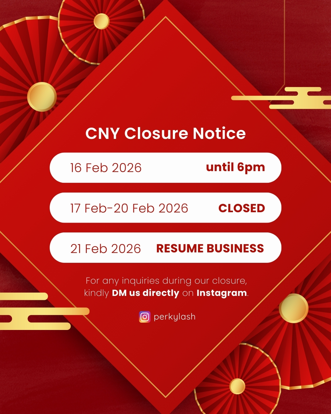🐴 Chinese New Year Closure Notice 🧧
Kindly note our CNY operating hours:
📅 16 Feb – Open until 6PM
📅 17 Feb – 20 Feb – Closed
📅 21 Feb – Business resumes as usual
For any enquiries during this period, please DM us on Instagram and we will get back to you as soon as possible.
Wishing everyone a prosperous and joyful Chinese New Year! 🧧✨
#perkylash