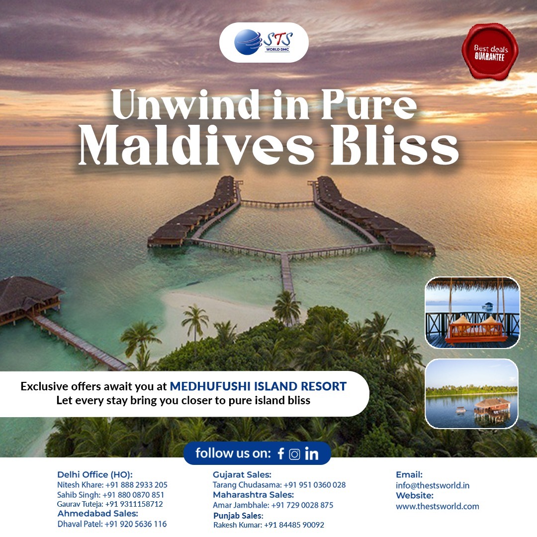 🏝️ Unwind in Pure Maldives Bliss – Medhufushi Island Resort
Exclusive offers await you at Medhufushi Island Resort with STS World DMC. Overwater villas, crystal-clear lagoons, and golden sunsets make every stay feel like pure island bliss—perfect for honeymoons, family escapes, or a luxury break.
🌐 www.thestsworld.com
✉️ info@thestsworld.in
.
--CALL NOW!--
Delhi Office (HO):
Nitesh Khare: +91 888 2933 205
Gaurav Tuteja: +91 931 1158 712
Sahib Singh - +91 880 0870 851
Maharashtra sales:
Amar Jambhale: +91 7290028875
Vishad Keer: +91 729 0032 959
Gujarat Sales:
Tarang Chudasama: +91 951 0360 028
Ahmedabad Sales:
Dhaval Patel: +91 920 5636 116
Punjab Sales:
Rakesh Kumar: +91 8#TravelDeals
#Maldives #STSWorldDMC #IslandResort #BeachHoliday #TravelDeals