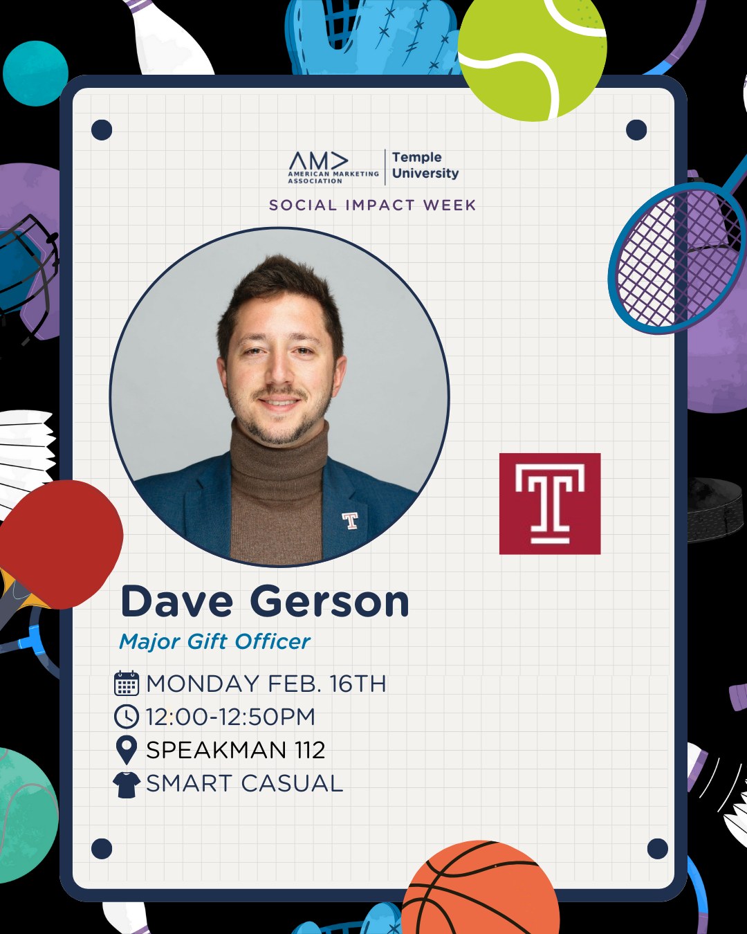 TODAY 👏 We’re kicking off Social Impact Week with our featured speaker, Dave Gerson!
Join us as he shares his journey in athletic development, fundraising, and higher ed leadership — and how building authentic relationships can create real impact on campus and beyond.
📍 Speakman 112
⏰ February 16th | 12:00–12:50PM
#TUAMA #SocialImpactWeek #TempleMade
