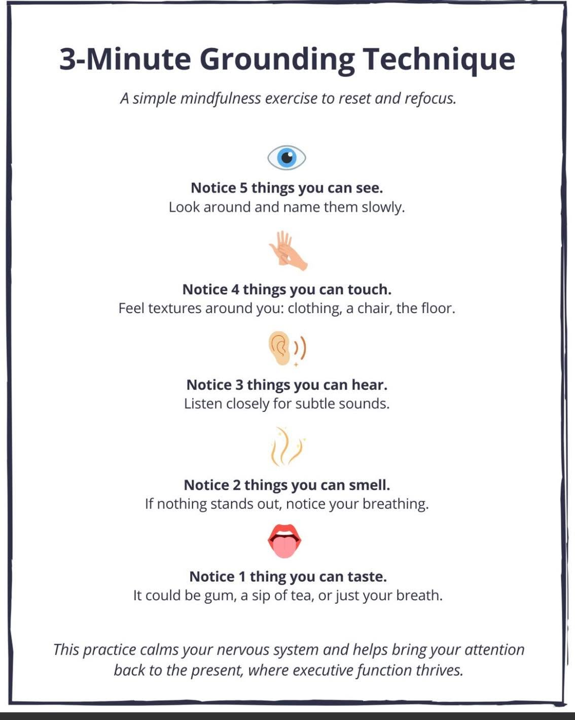 A useful technique when you are feeling overwhelmed. It helps to reset and ground you. Useful for parents and children. Have a read and try it out. I like to do this when I am walking my dogs. It helps empty my head of thoughts and gives me a sense of calm. We all need strategies when life starts to feel a little overwhelming.