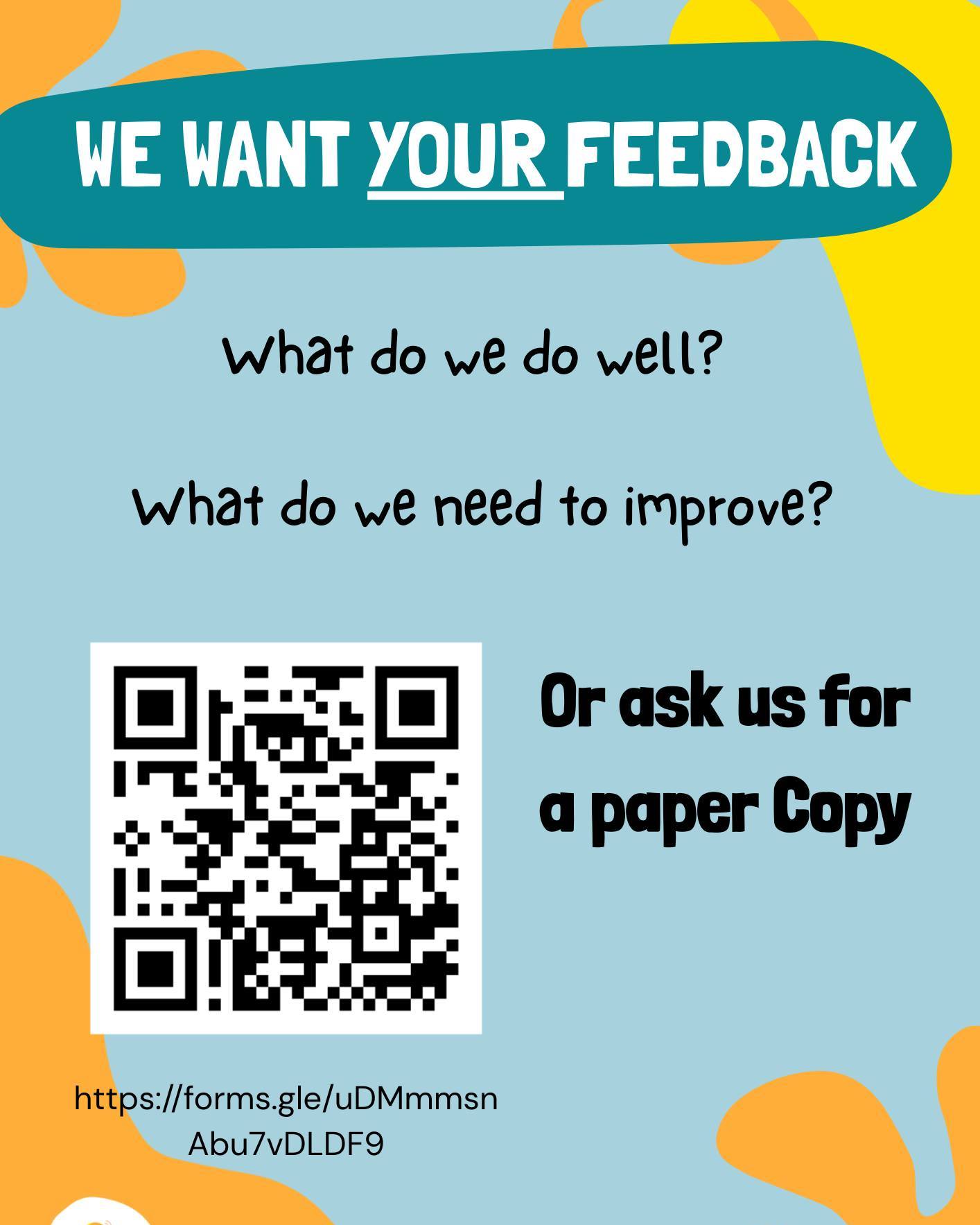 This is just a reminder that we are always looking for feedback to help improve our services, we would love to hear what you have to say and contribute :)