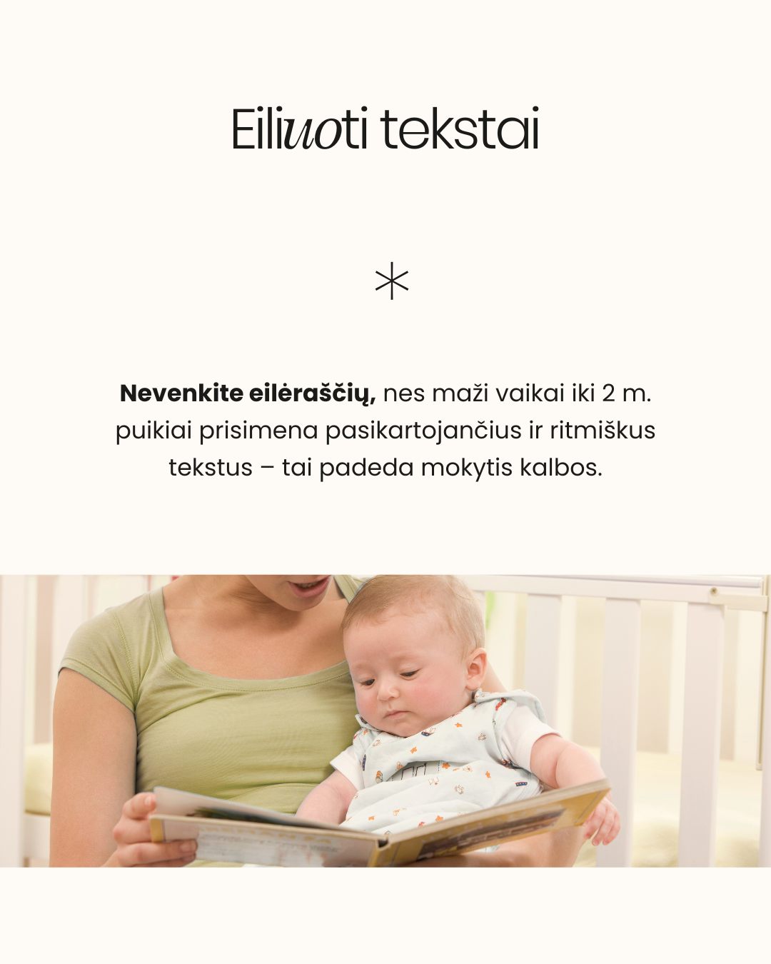KNYGELĖS KŪDIKIUI. Kai stovite knygynuose ir bandote išrinkti knygą kūdikiui, neabejotinai galvoje kirba klausimas: kokią pasirinkti, kad ne tik sudomintų, bet ir ugdytų?
Neuroedukatorė Žydrė Dargužytė-Černiauskienė Mylu.lt tinklalaidėje „Pagarbi tėvystė“ siūlo atsiželgti į knygų turinį ir kokybę:
📂Venkite šablonų: Nereikia istorijų, kurios visada baigiasi vienodai ir turi nuspėjamą, nuobodų siužetą. Tokie tekstai neugdo platesnio mąstymo.
📖Skaitykite, kas patinka JUMS! Kol vaikas labai mažas ir dar negali pats paimti, vartyti ar plėšyti knygos, pasinaudokite proga. Skaitykite tai, kas patinka Jums (kad ir suaugusiųjų knygą!). Vaikas girdi turtingą kalbą, kurios šnekamojoje kalboje neišgirstų.
🔎Vėliau įjunkite tyrinėjimą: Kai vaikas pradeda rodyti interesą – nori liesti, plėšyti, mėtyti – rinkitės minkštus, paliečiamus paviršius ir leiskite jam tyrinėti.
📃Eiliuotas tekstas: Eilėraščiai su pasikartojančiais žodžiais ir ritmu yra puikus įrankis, padedantis vaikui mokytis kalbos fonemų ir atminties.
Visą tinklalaidės epizodą „025: Ankstyvojo skaitymo svarba“ ieškokite mylu.lt arba jums patinkančiose muzikos platformose.
👉 Kokia yra Jūsų mėgstamiausia kūdikiui skaitoma knyga? Pasidalinkite rekomendacijomis!
- Dovilė 🤍
⠀
#pagarbitevyste #pagarbitėvystė #motinyste #naujagimis #kudikis #skaitymas #skaitymonauda #knygoskudikiams #skaitymaskudikiams #skaitymasvaikams #tėvystė #motinystė #vaikas #kūdikis #kūdikiomiegas #tinklalaidepagarbitevyste #AnkstyvasisSkaitymas #KalbosRaida #VaikuAuginimas #Neuroedukacija #SkaitymasKudikiams #KnyguPasirinkimas #AnkstyvasisUgdymas #VaikuLiteratūra #MyluLt
