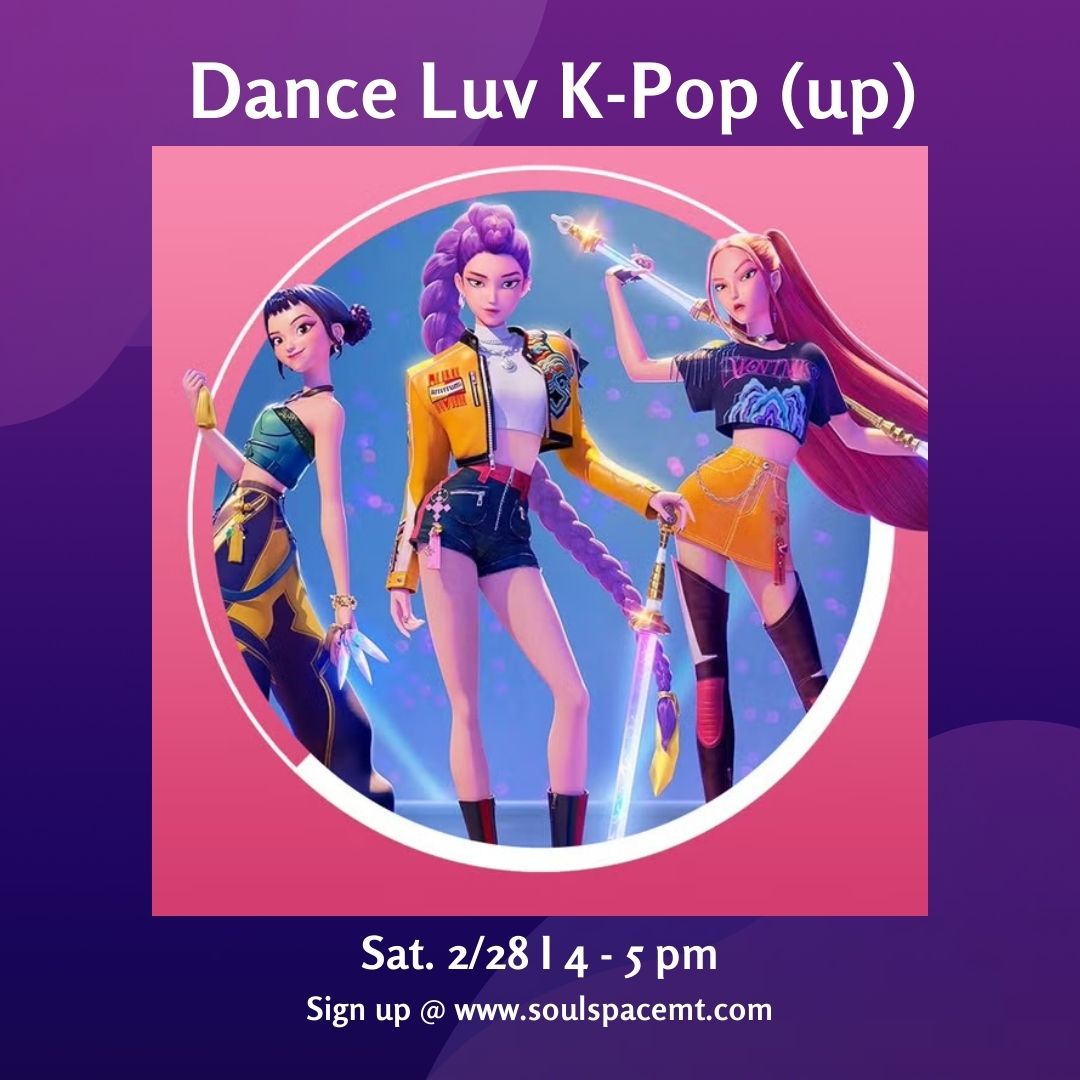 Back by popular demand - we're dancing to the beat of KPop Demon Hunters! All movers and shakers welcome. No dance experience required. Grab your spot now! www.soulspacemt.com