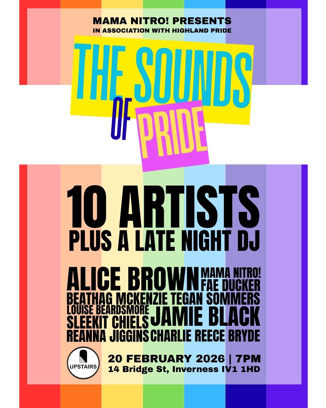 🌈🎶 TODAY’S THE DAY – THE SOUNDS OF PRIDE 🎶🌈
In association with Highland Pride, Mama Nitro! presents a huge celebration of music, community and Pride right here in Inverness 💖
🔥 10 ARTISTS + A LATE NIGHT DJ 🔥
Featuring:
Alice Brown | Beathag McKenzie | Tegan Sommers
Louise Beardsmore | Sleekit Chiels
Reanna Jiggins | Charlie Reece Bryde
Jamie Black | Mama Nitro! | Fae Ducker
🗓 Tonight – 20th February 2026
⏰ From 7PM (Late night DJ to keep the party going)
📍 Upstairs, 14 Bridge Street, Inverness, IV1 1HD
This is your Pride soundtrack — live, loud and unapologetic 🏳️🌈✨
🎟 Last-minute tickets available now: Link in bio x
See you on the dancefloor 🌈💃
