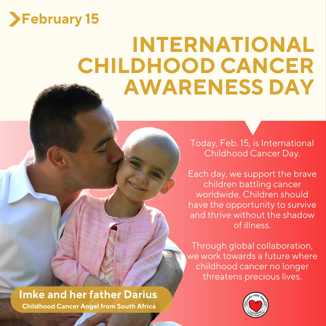 Today, February 15, is International Childhood Cancer Day.
Each day, we support the brave children battling cancer worldwide. Children should have the opportunity to survive and thrive without the shadow of illness.
Through global collaboration, we work towards a future where childhood cancer no longer threatens precious lives.
Photo of angel Imke and her father Darius from South Africa